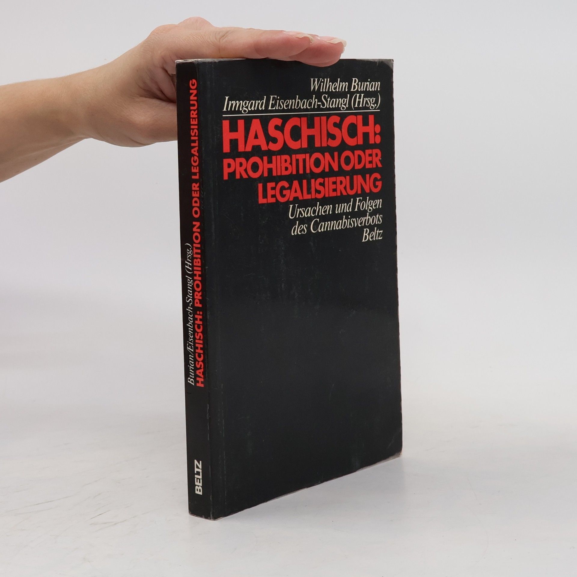 Irmgard Eisenbach Stangl Haschisch: Prohibition oder Legalisierung