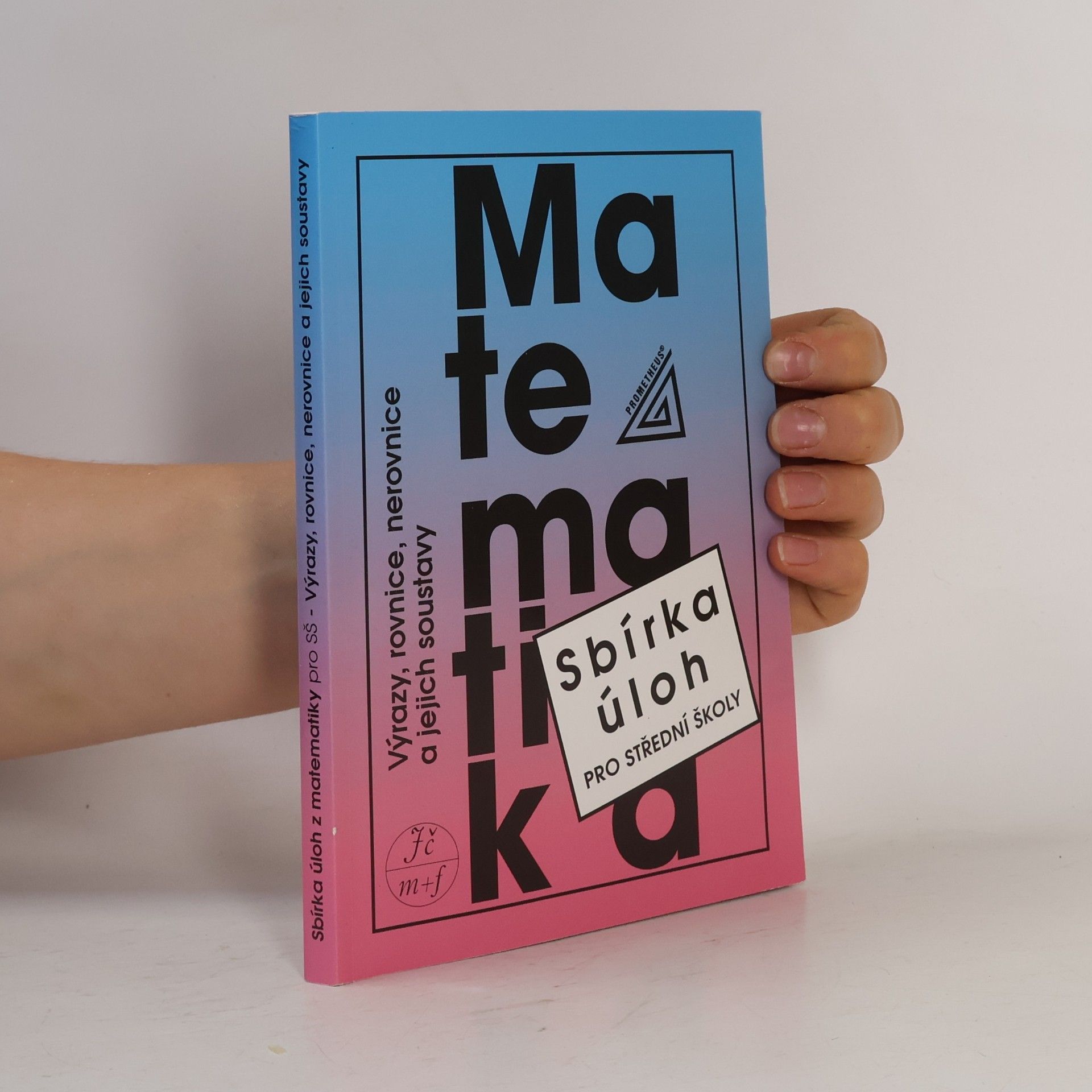 František Janeček Matematika. Sbírka úloh pro střední školy