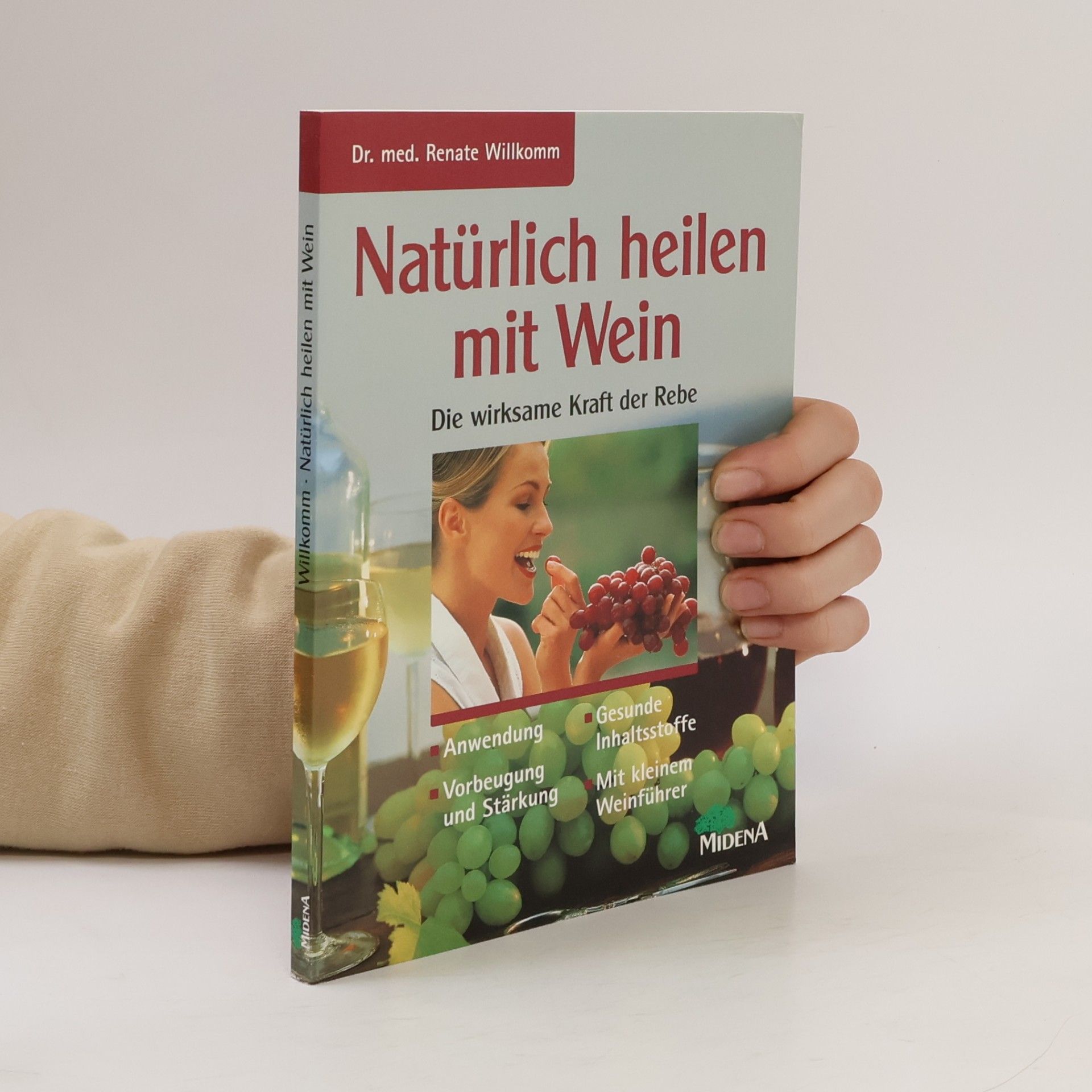 Renate Willkomm Natürlich heilen mit Wein