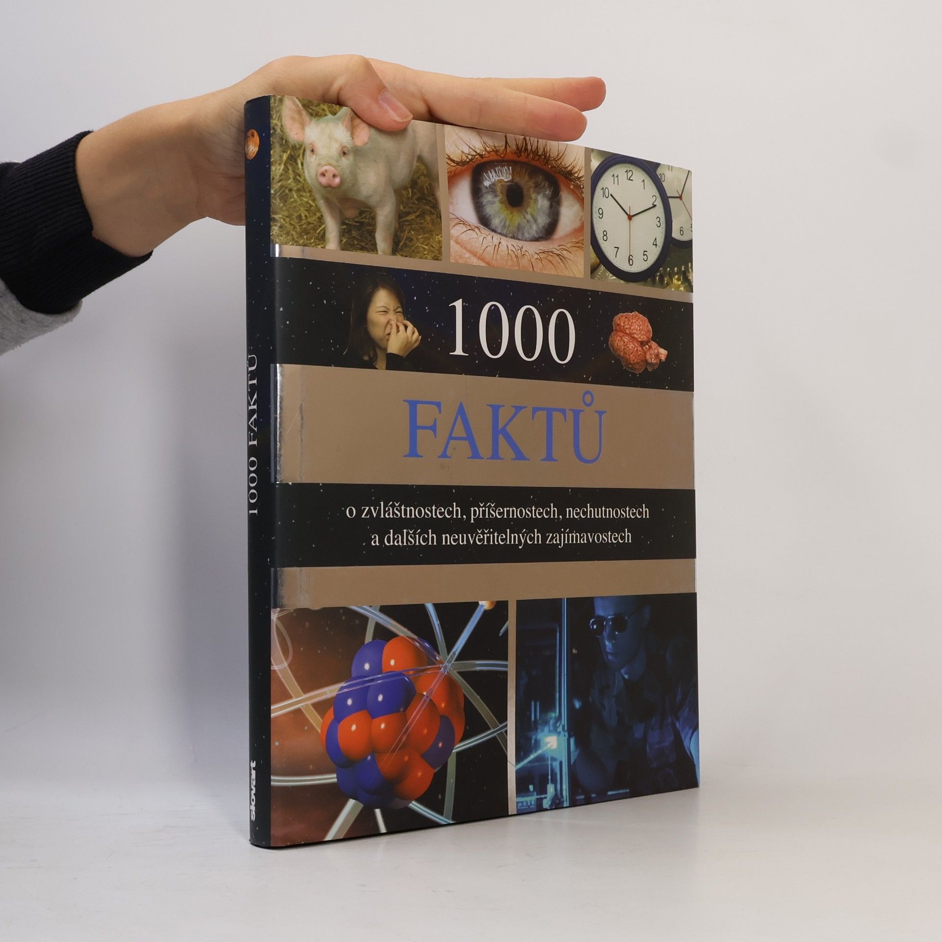 1000 faktů o zvláštnostech, příšernostech, nechutnostech a dalších neuvěřitelných zajímavostech