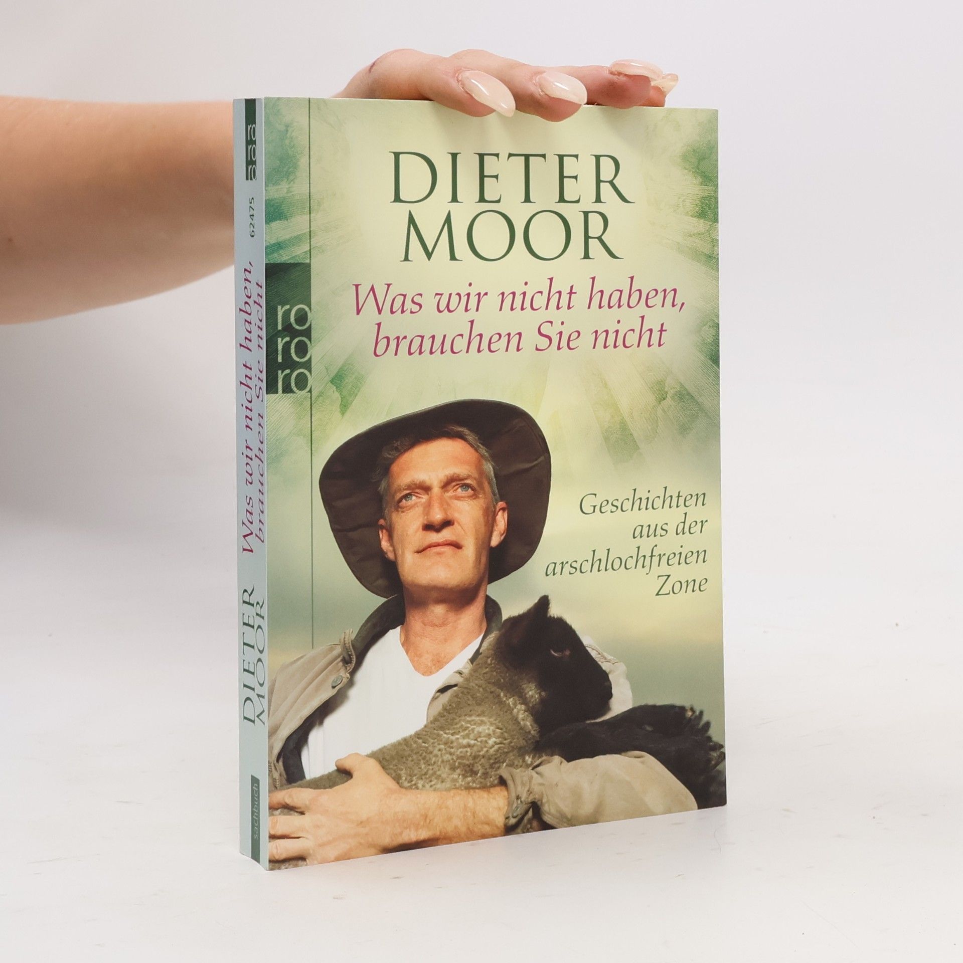 Dieter Moor Was wir nicht haben, brauchen Sie nicht