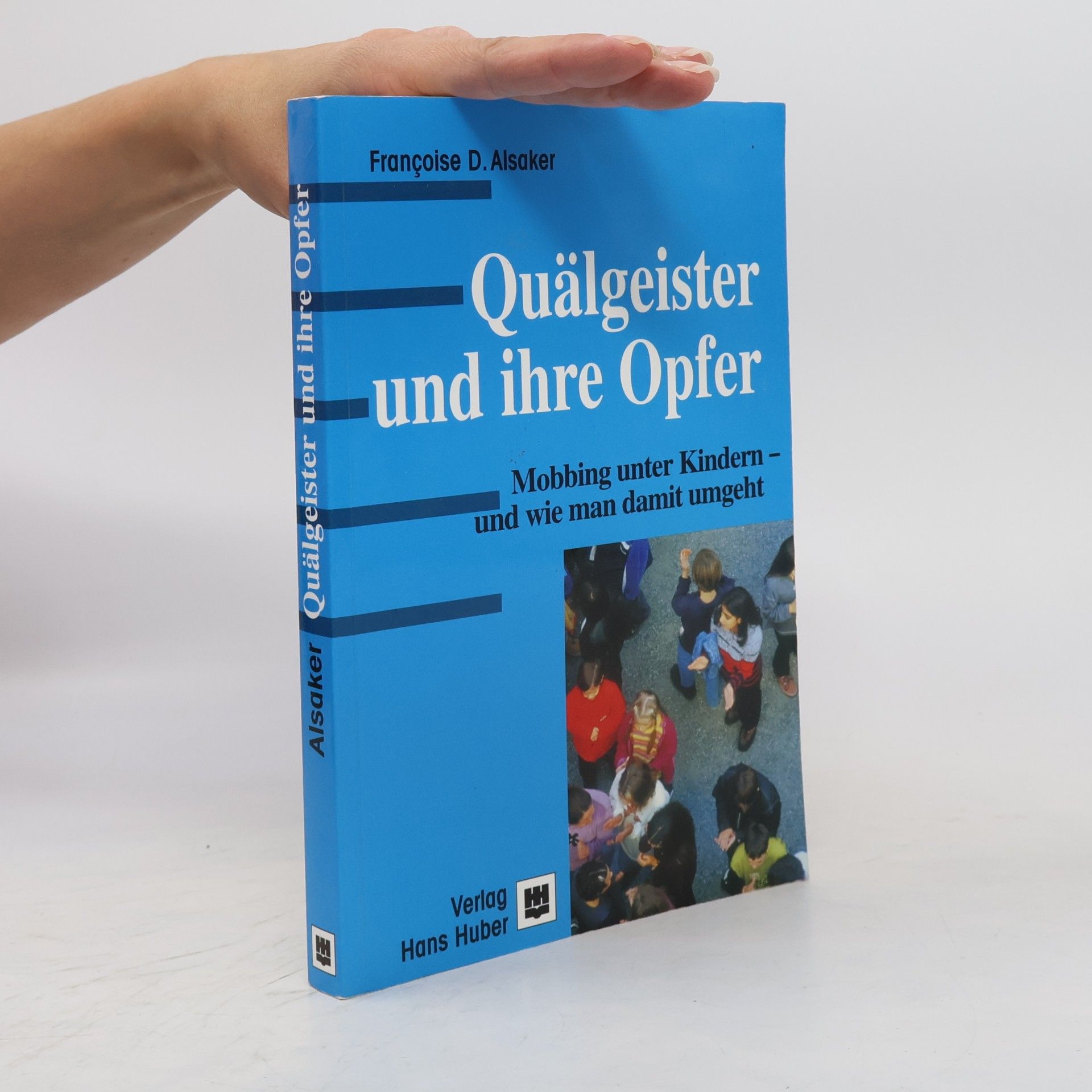 Françoise D. Alsaker Quälgeister und ihre Opfer