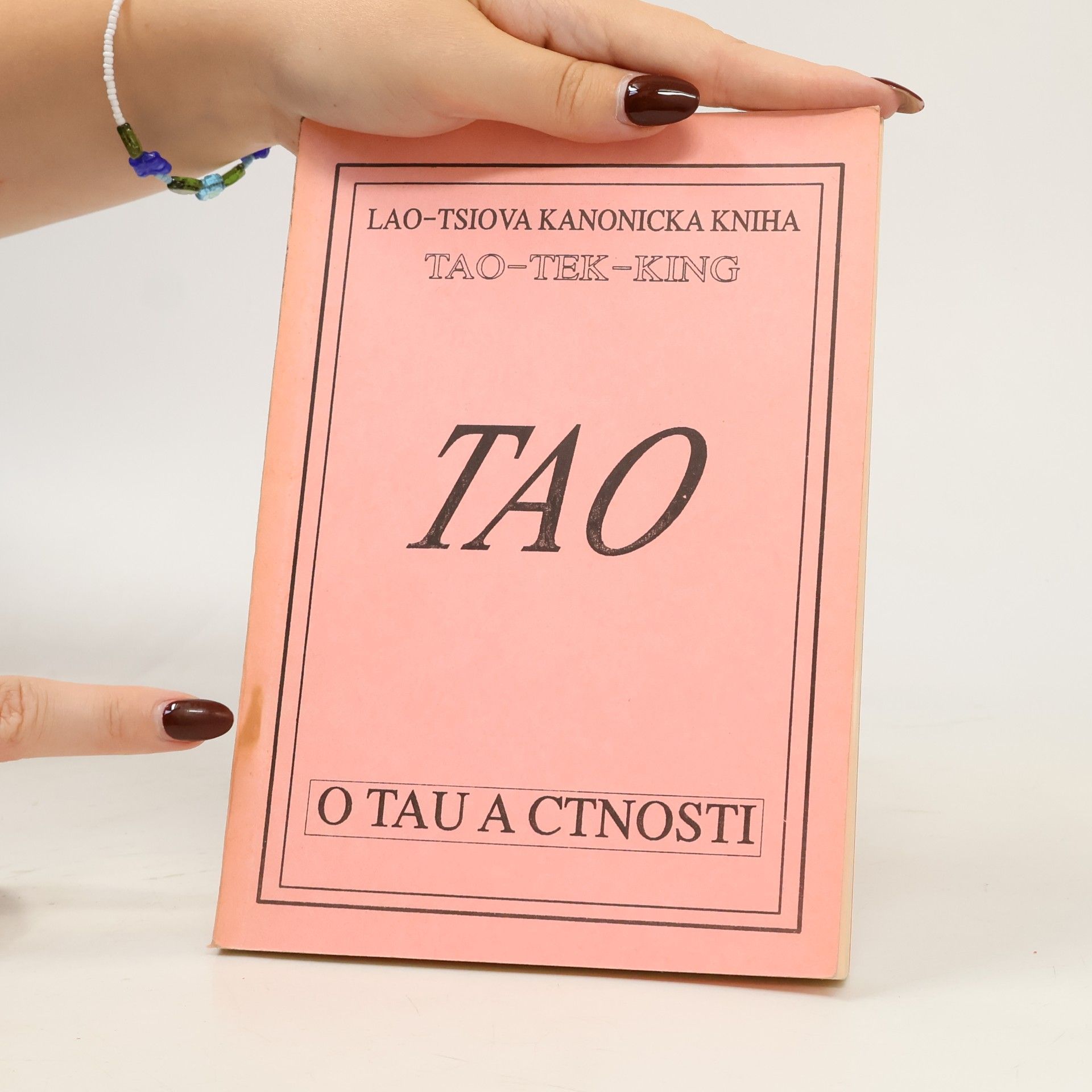 Lao Zi Lao-Tsiova kanonická kniha o Tau a ctnosti (Tao-Tek-King)