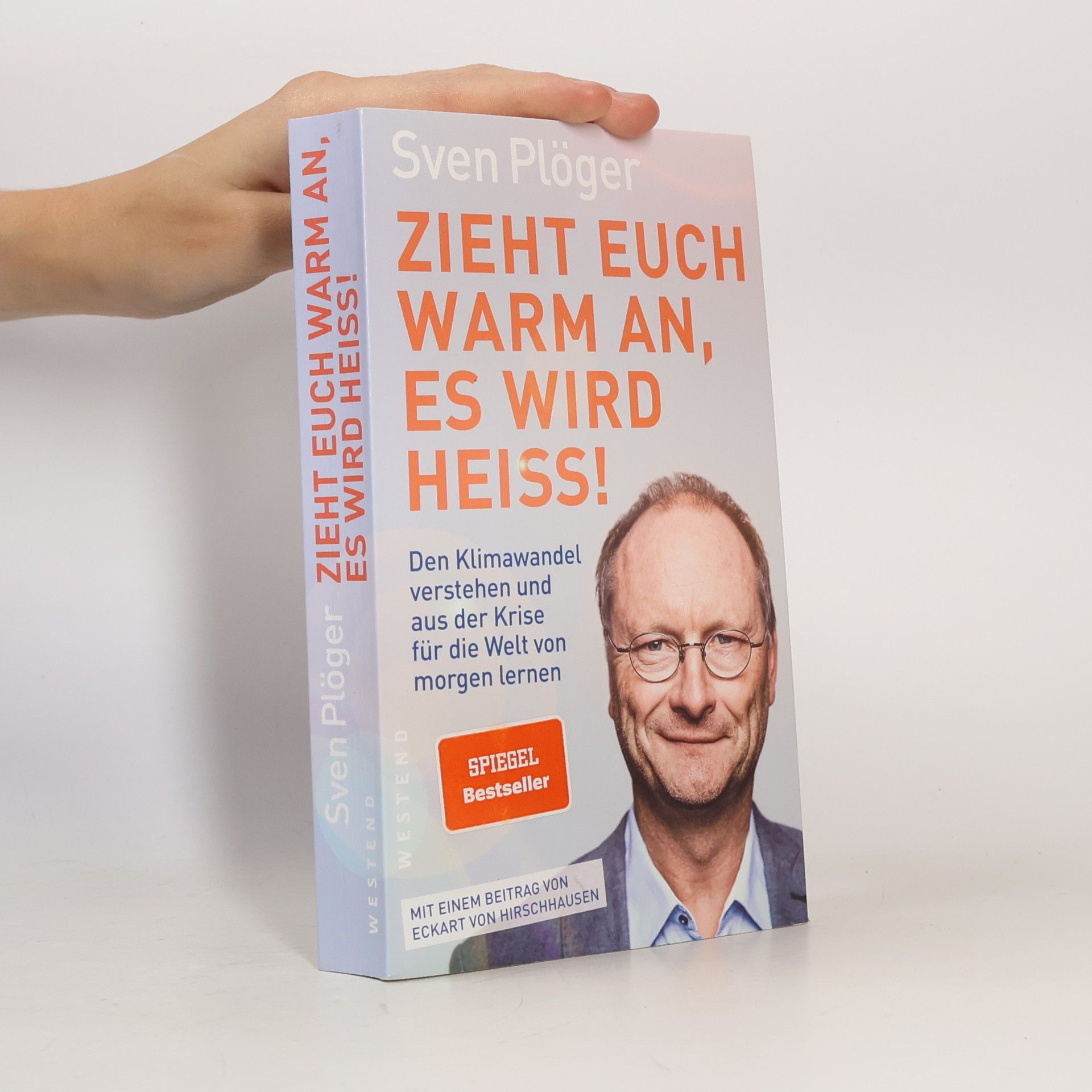Sven Plöger Zieht euch warm an, es wird heiss!
