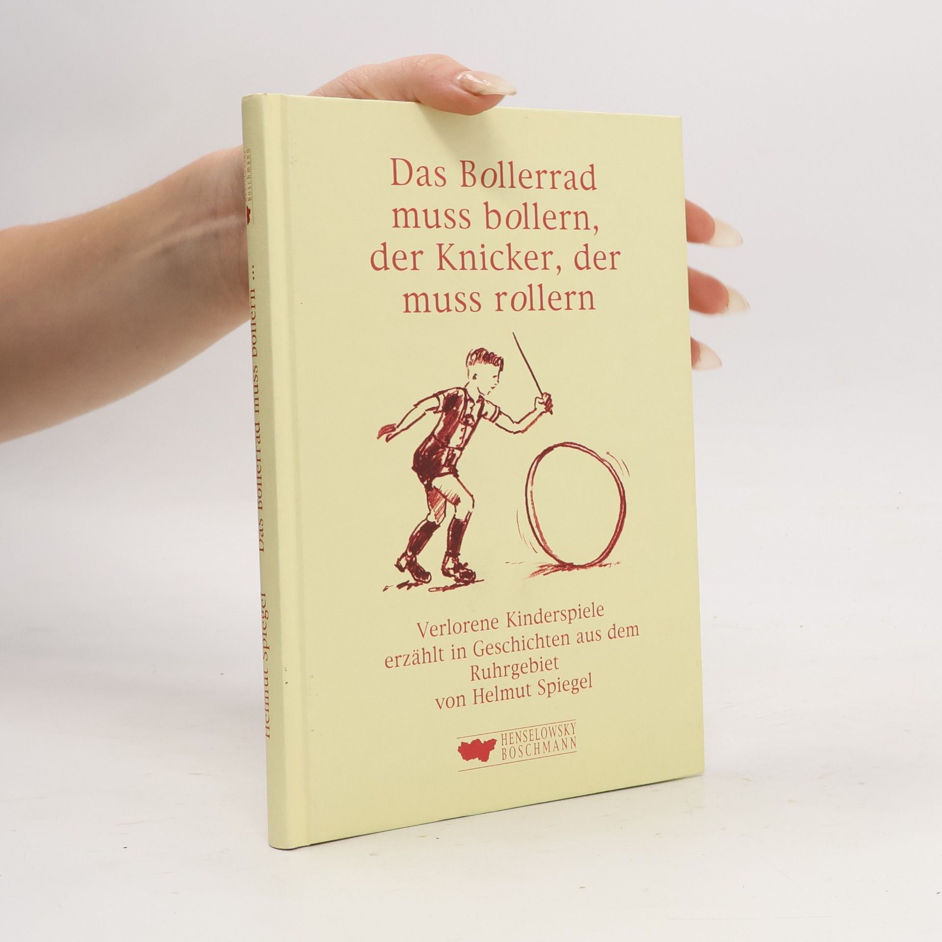 Helmut Spiegel Das Bollerrad muss bollern, der Knicker, der muss rollern