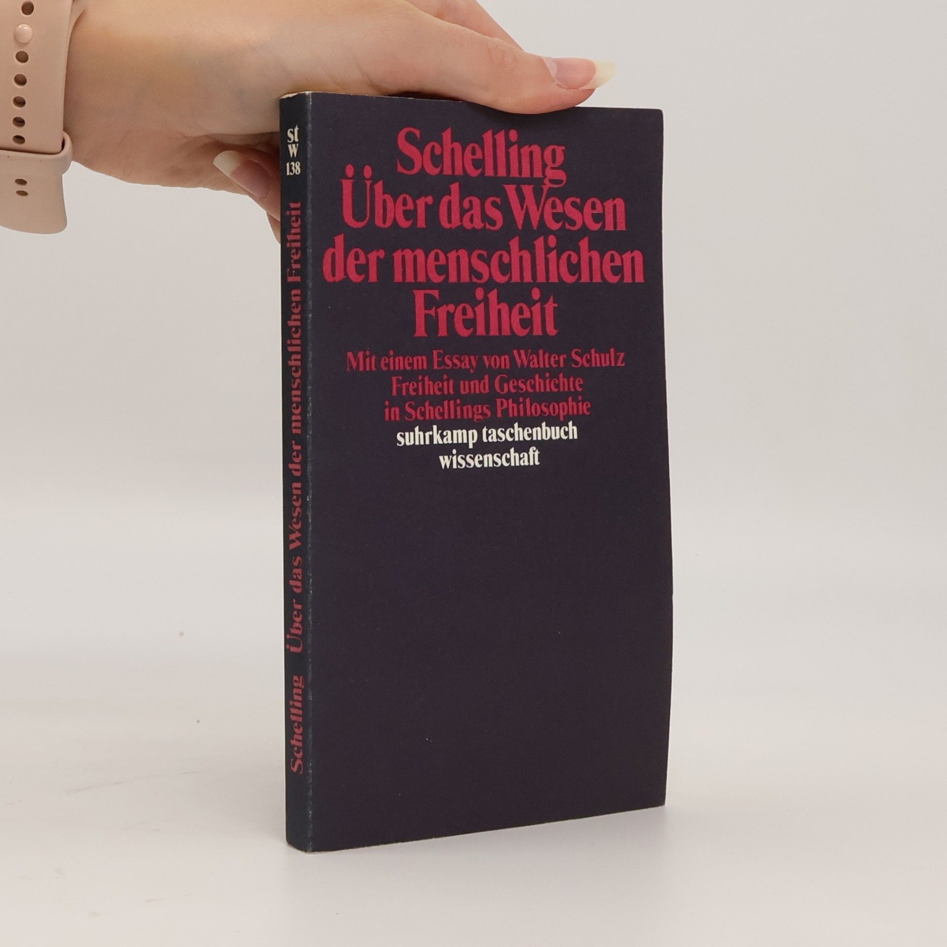 Walter Schulz Suhrkamp Taschenbuch Wissenschaft - 138: Philosophische Untersuchungen über das Wesen der menschlichen Freiheit und die damit zusammenhängenden Gegenstände