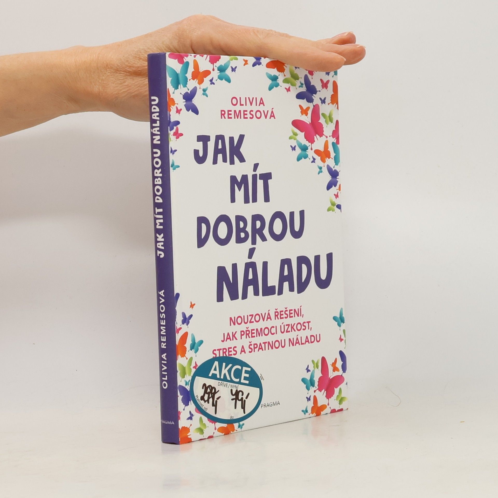 Olivia Remes Jak mít dobrou náladu. Nouzová řešení, jak přemoci úzkost, stres a špatnou náladu