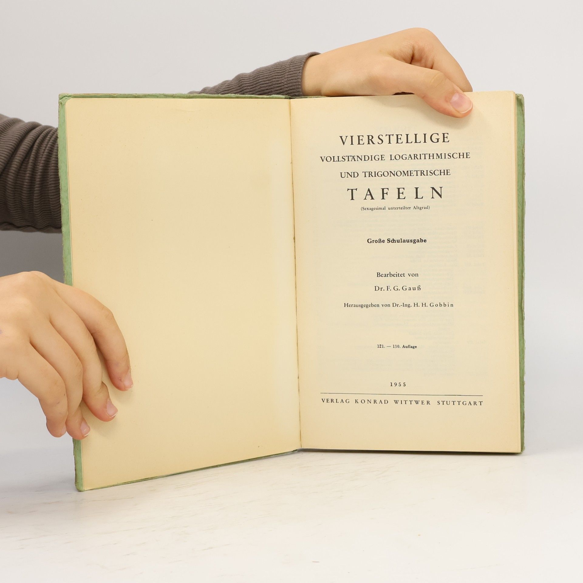 Dr. F. G. Gauß Vierstellige logarithmische und trigonometrische Tafeln