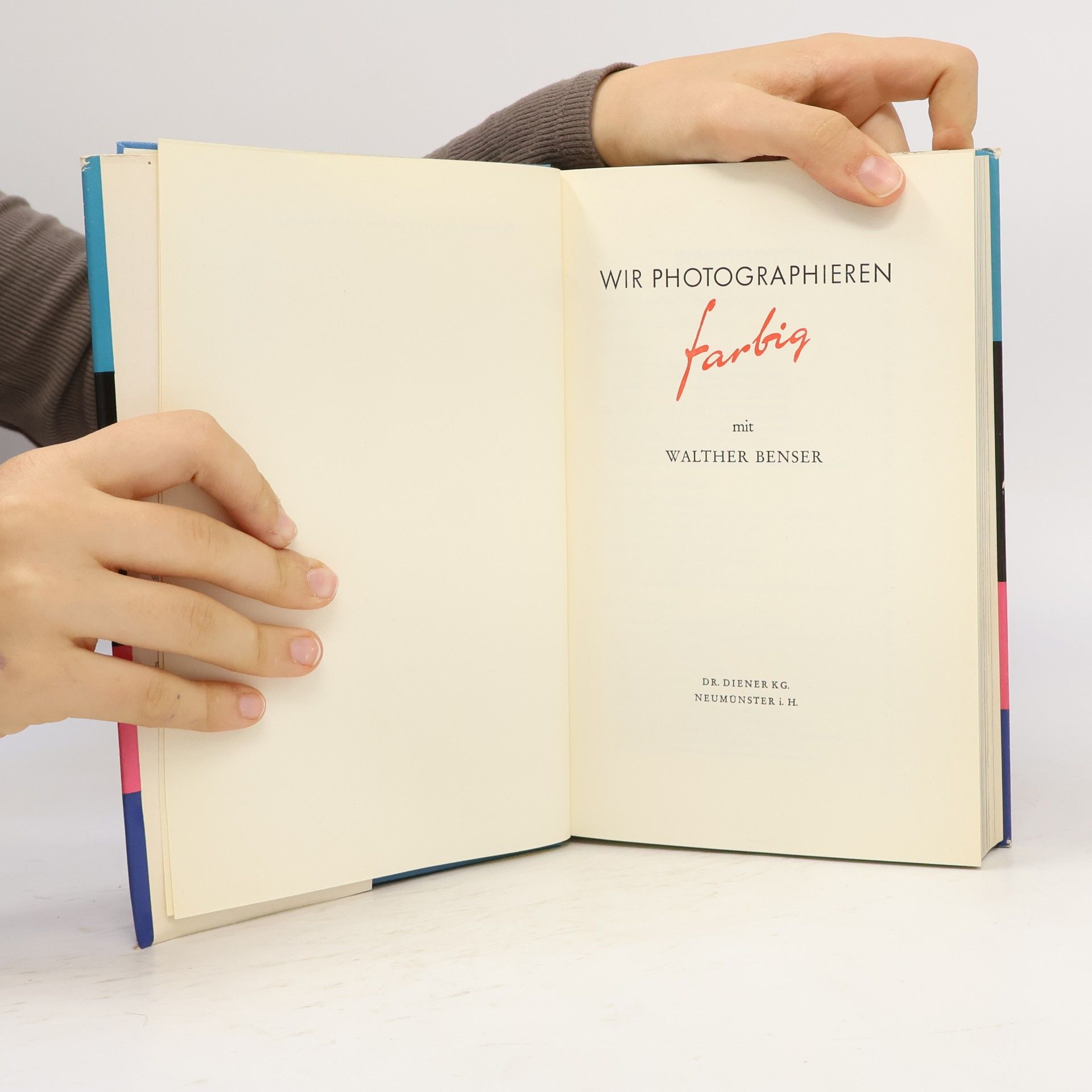 Walther Benser Wir photographieren Farbig