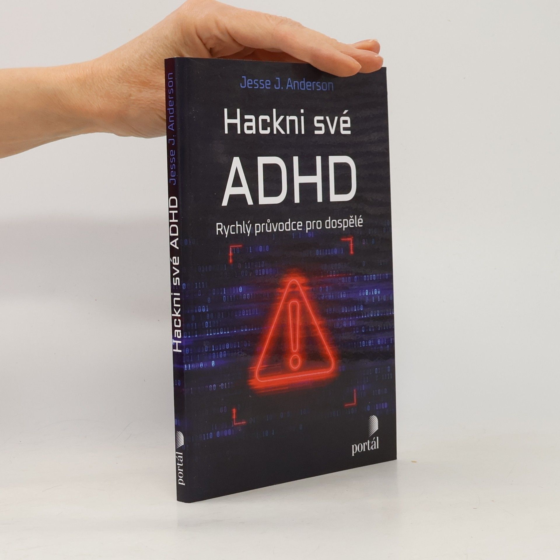 Jesse J. Anderson Hackni své ADHD : rychlý průvodce pro dospělé
