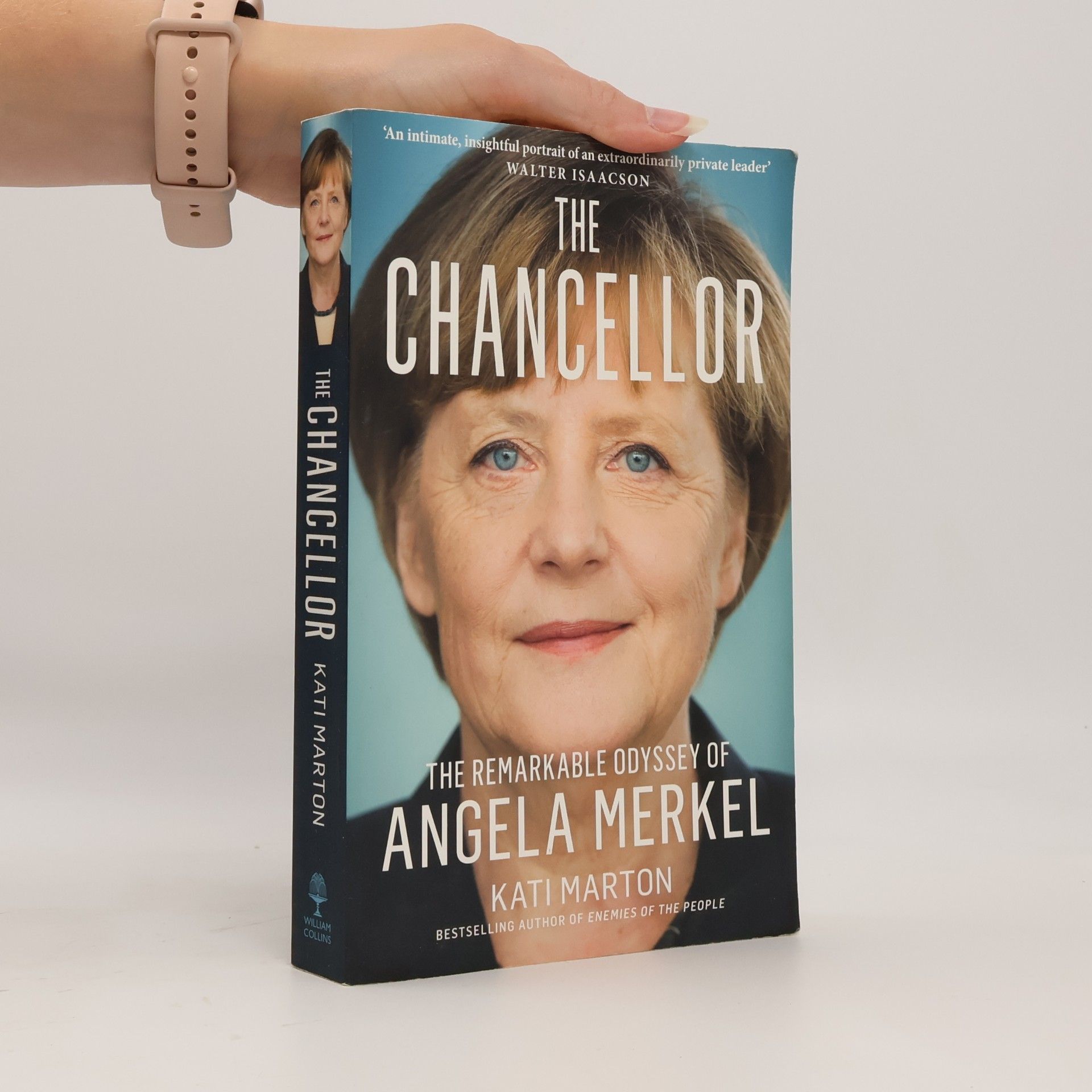Kati Marton The chancellor : the remarkable odyssey of Angela Merkel