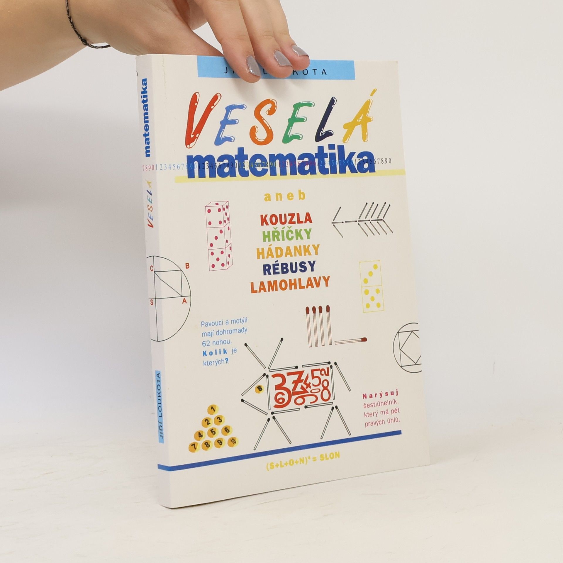 Jiří Loukota Veselá matematika aneb Kouzla, hříčky, hádanky, rébusy, lamohlavy