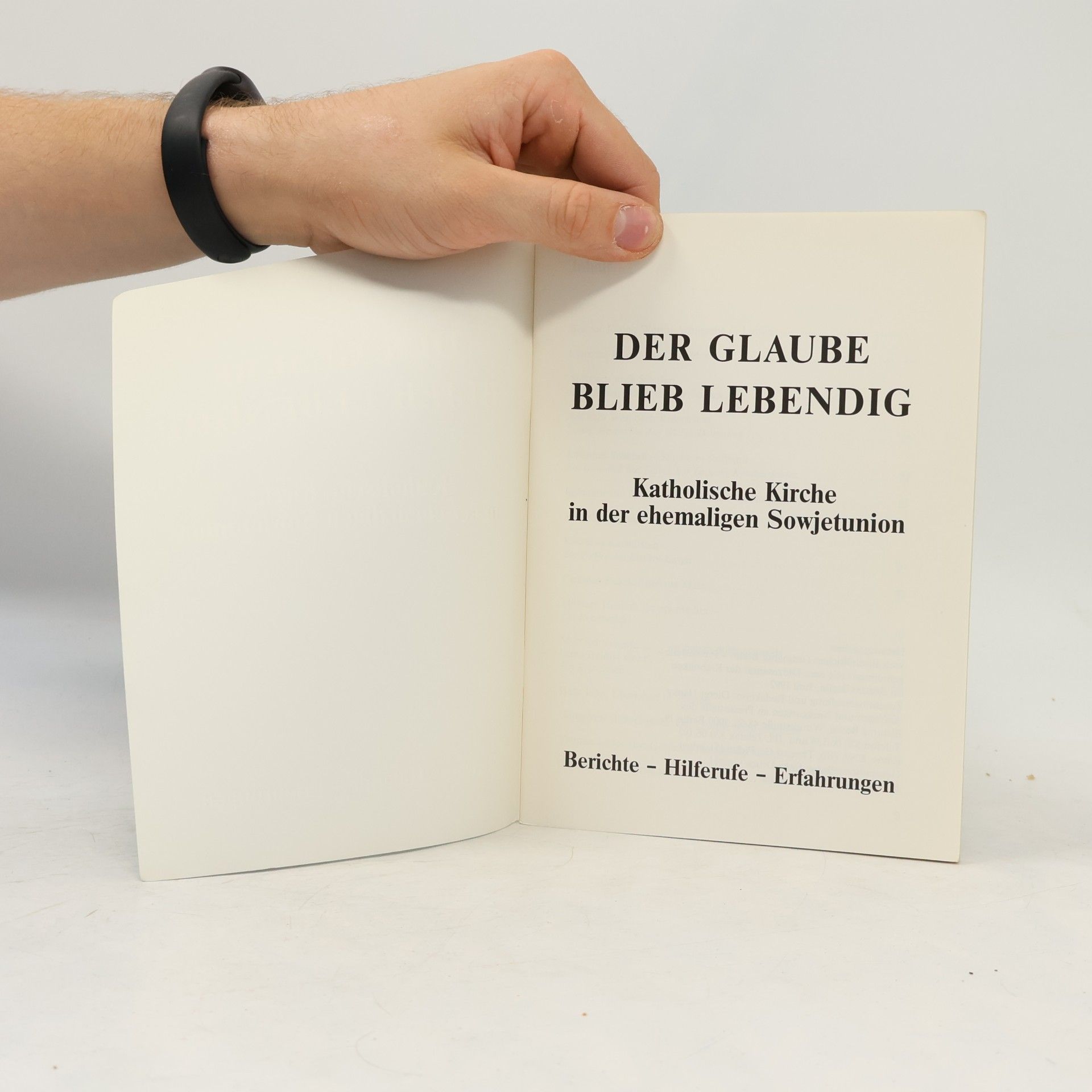kolektiv DER GLAUBE BLIEB LEBENDIG: Katholische Kirche in der ehemaligen Sowjetunion