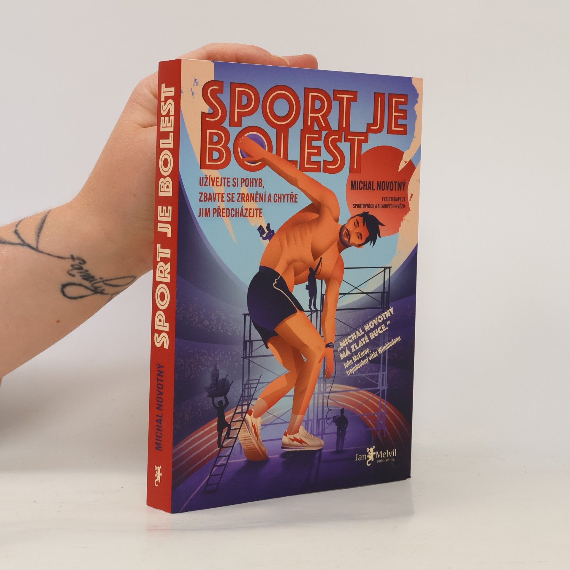 Michal Novotný Sport je bolest : užívejte si pohyb, zbavte se zranění a chytře jim předcházejte