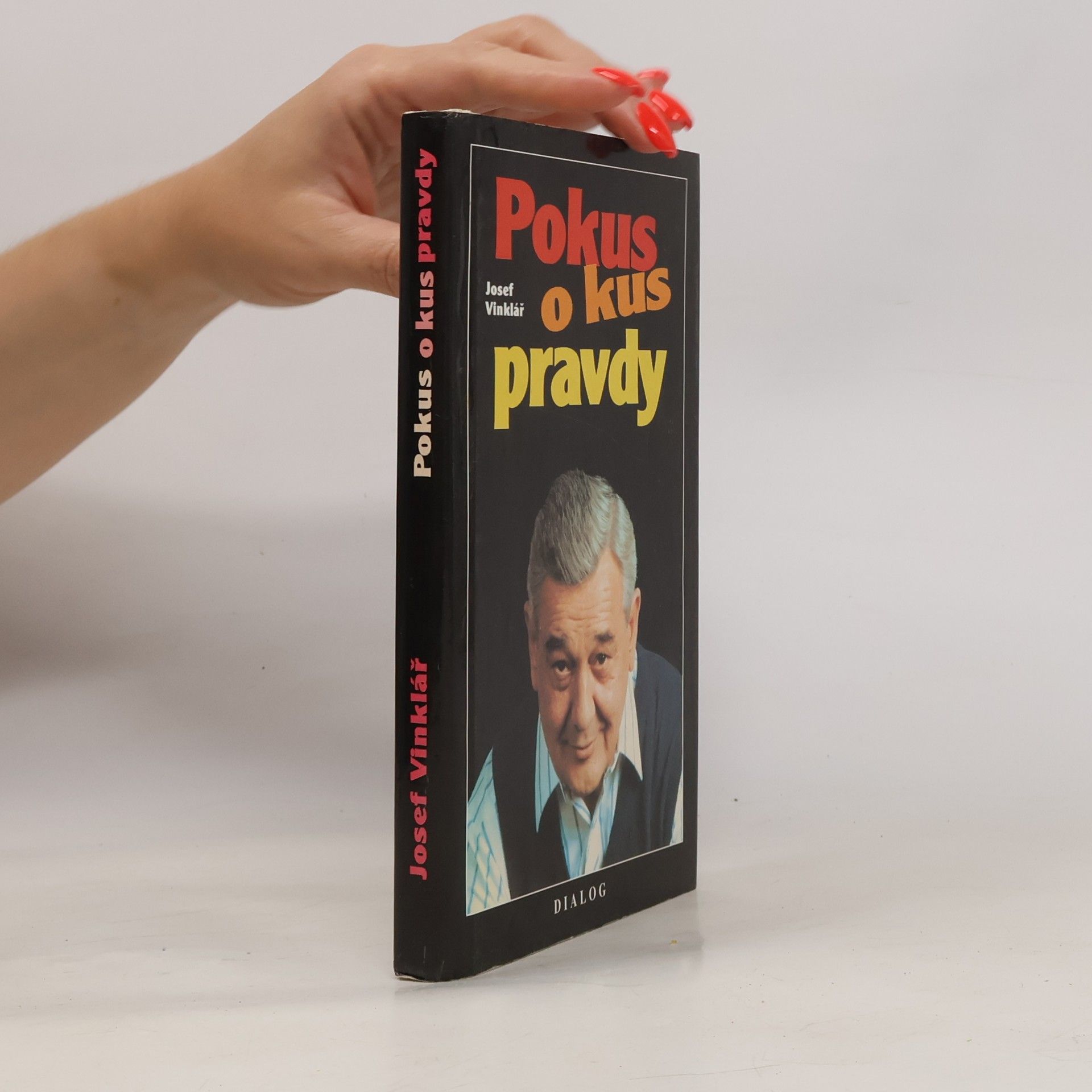 Josef Vinklář Pokus o kus pravdy