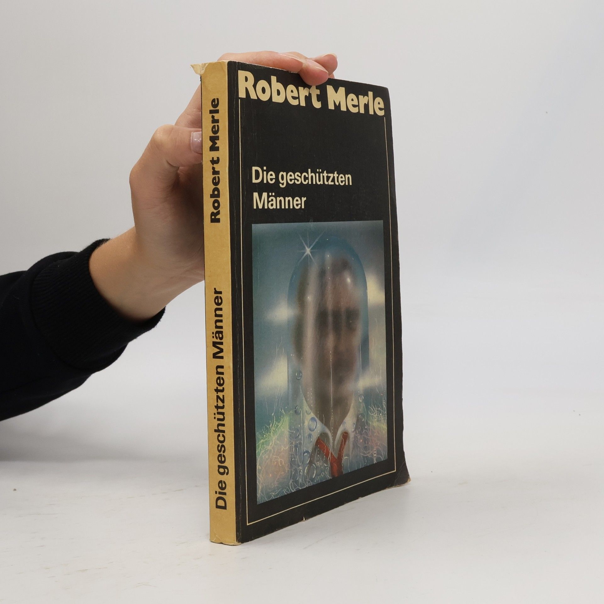 Robert Merle Die geschützten Männer