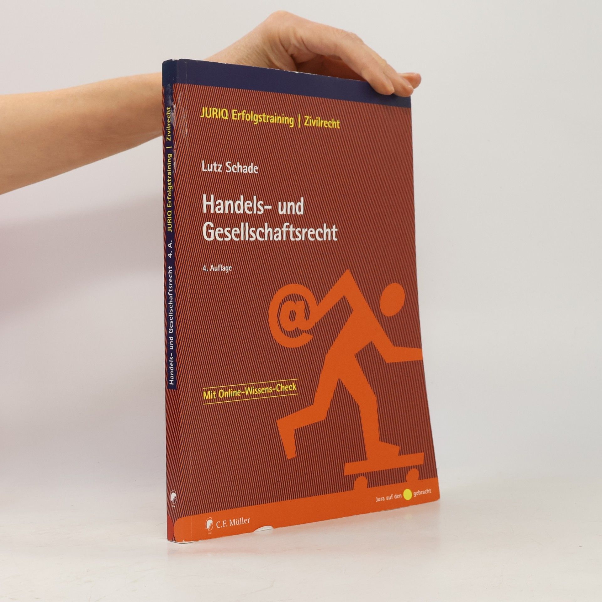 Lutz Schade JURIQ Erfolgstraining | Zivilrecht: Handels- und Gesellschaftsrecht: 4. Auflage