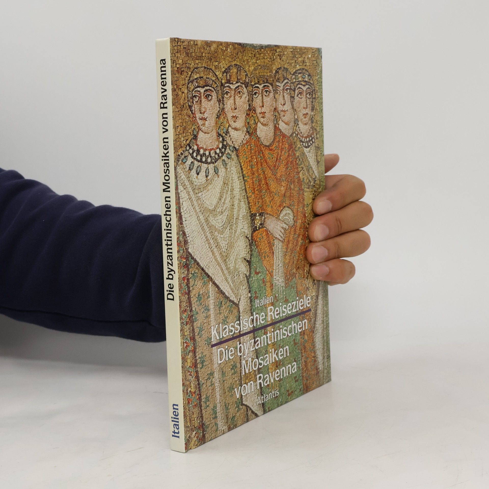 kolektiv Die byzantinischen Mosaiken von Ravenna