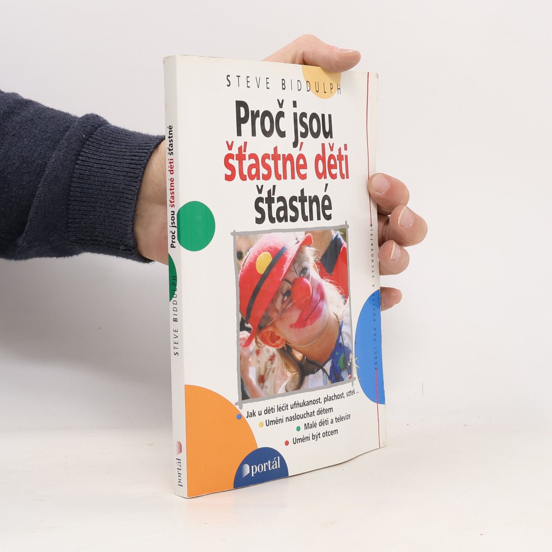 Steve Biddulph Proč jsou šťastné děti šťastné
