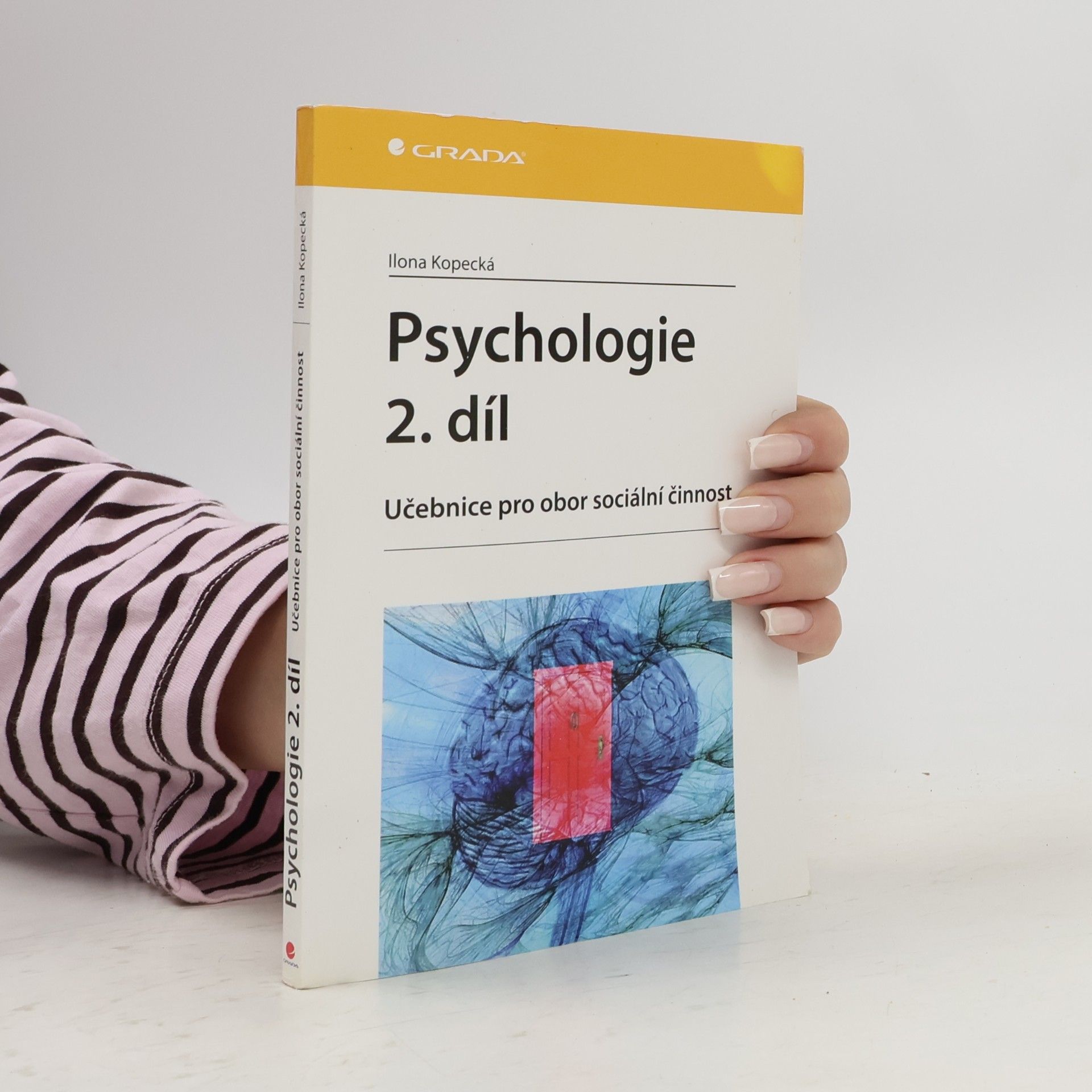 Ilona Kopecká Psychologie : učebnice pro obor sociální činnost. 2. díl