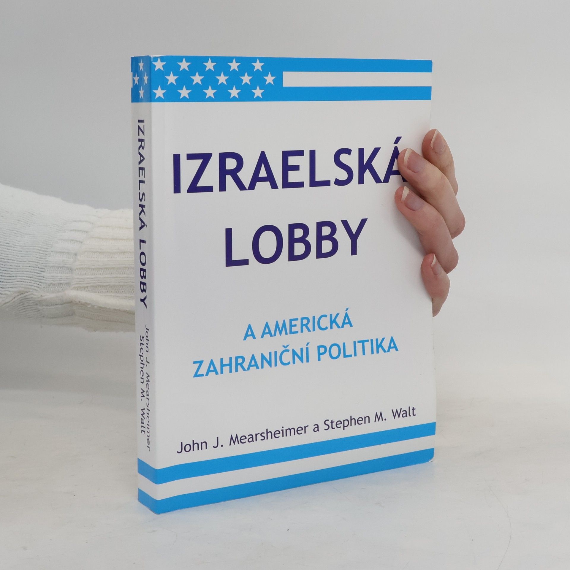 Stephen M. Walt Izraelská lobby a americká zahraniční politika