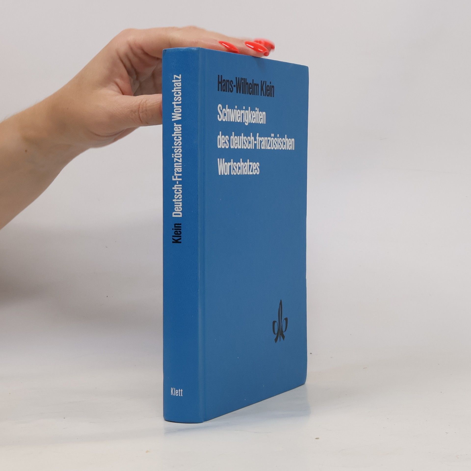 Hans-Wilhelm Klein Schwierigkeiten des deutsch-französischen Wortschatzes