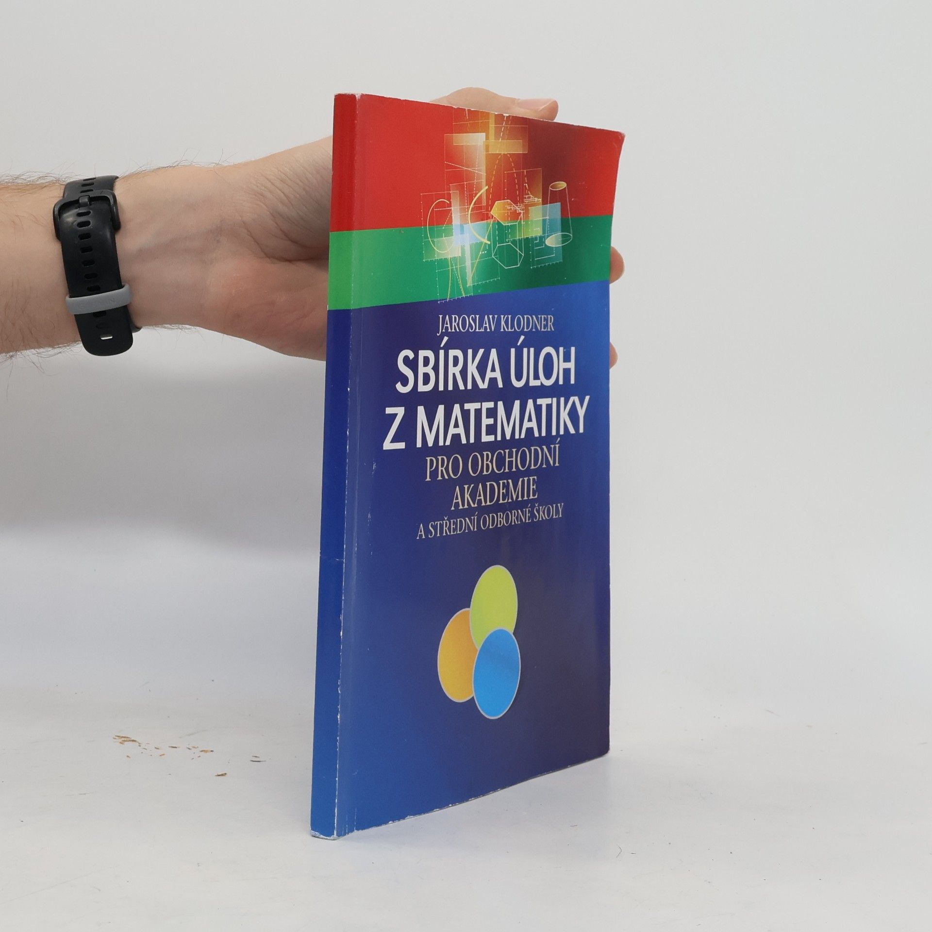 Jaroslav Klodner Sbírka úloh z matematiky pro obchodní akademie a střední odborné školy