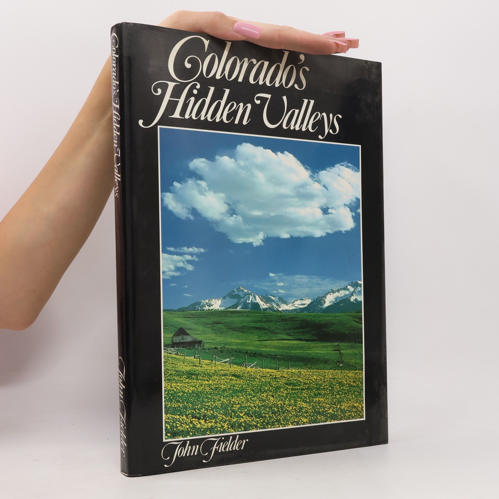 John Fielder Colorado's Hidden Valleys