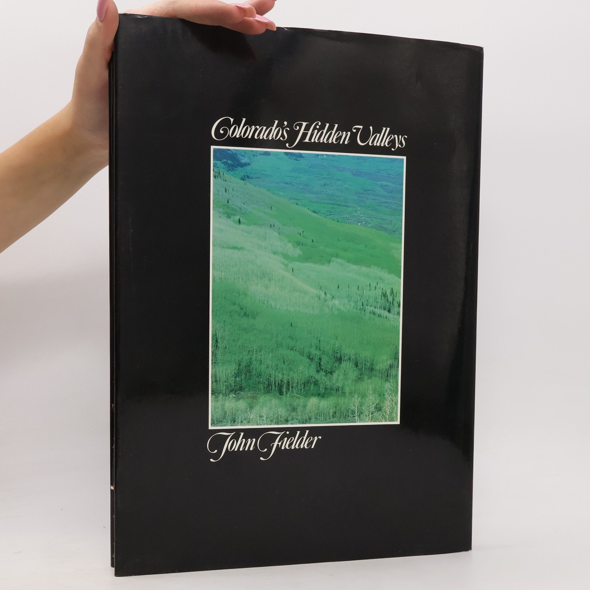 John Fielder Colorado's Hidden Valleys