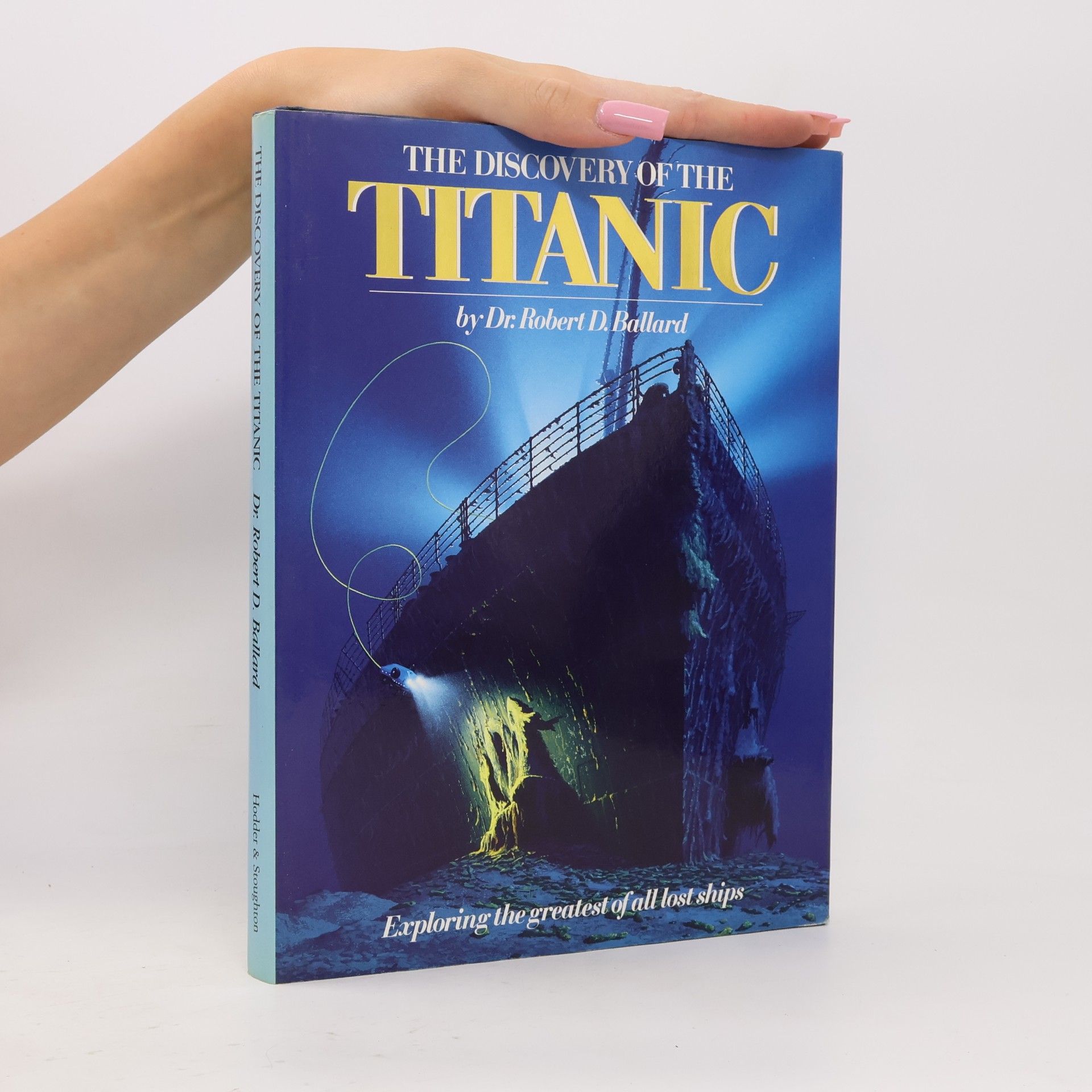 Robert D. Ballard The Discovery of the Titanic