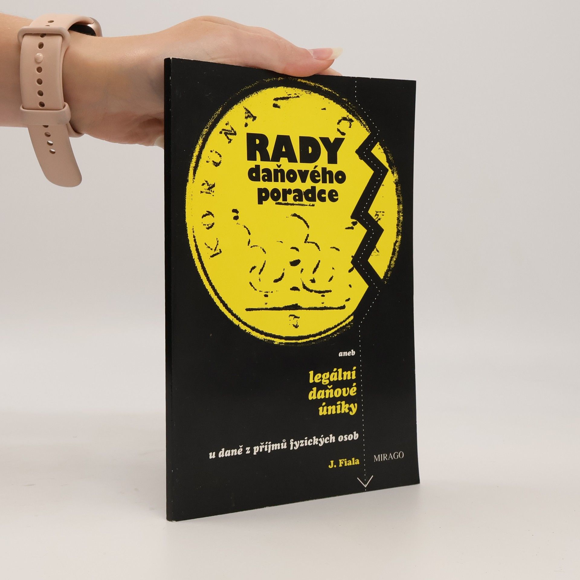 Jiří Fiala Rady daňového poradce, aneb, legální daňové úniky u daně z příjmů fyzických osob