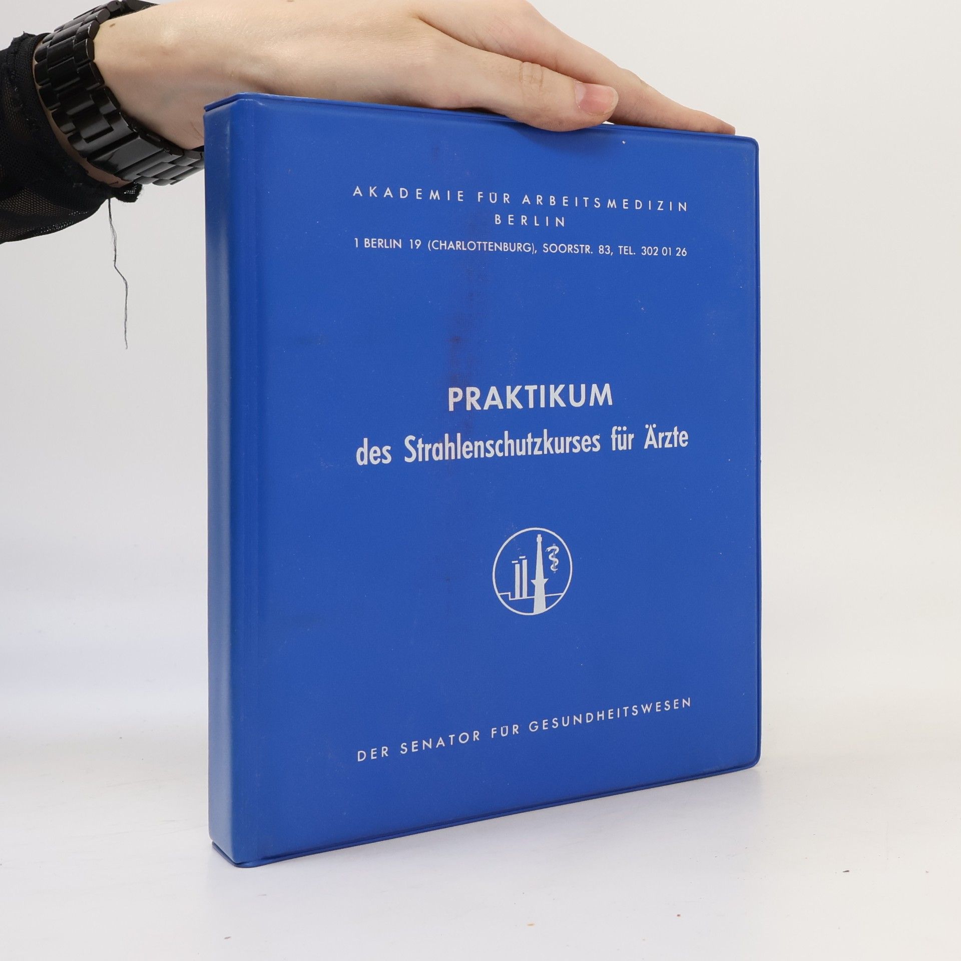 Various authors Praktikum des Strahlenschutzkurses für Ärzte