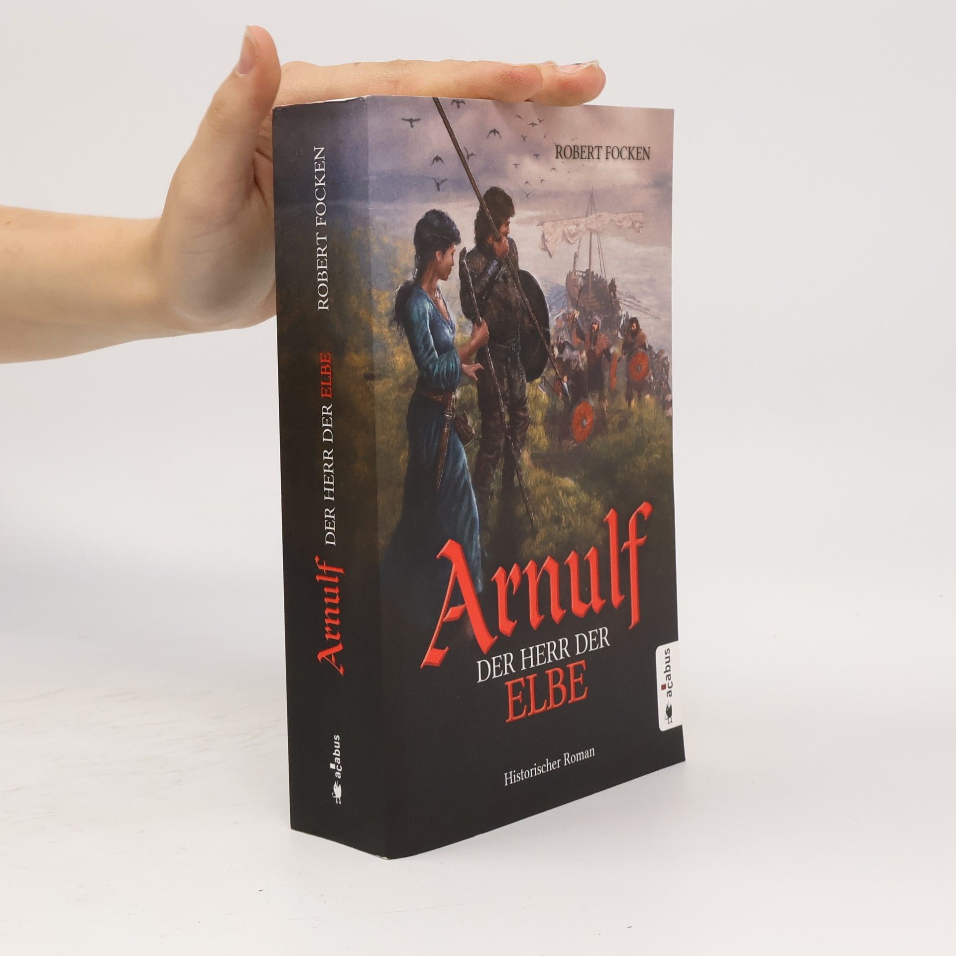 Robert Focken Arnulf. Der Herr der Elbe