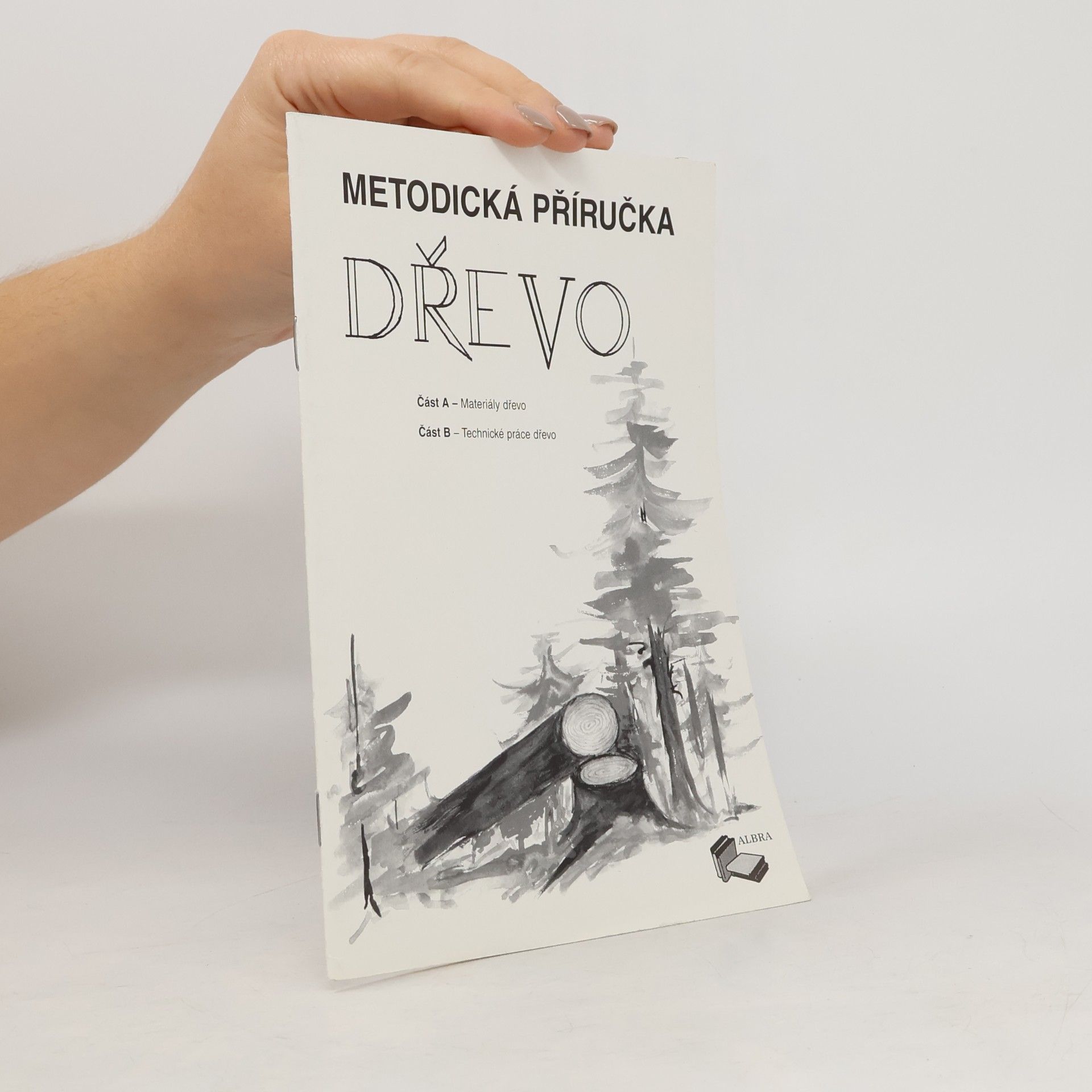 Metodická příručka. Dřevo. Části A-B