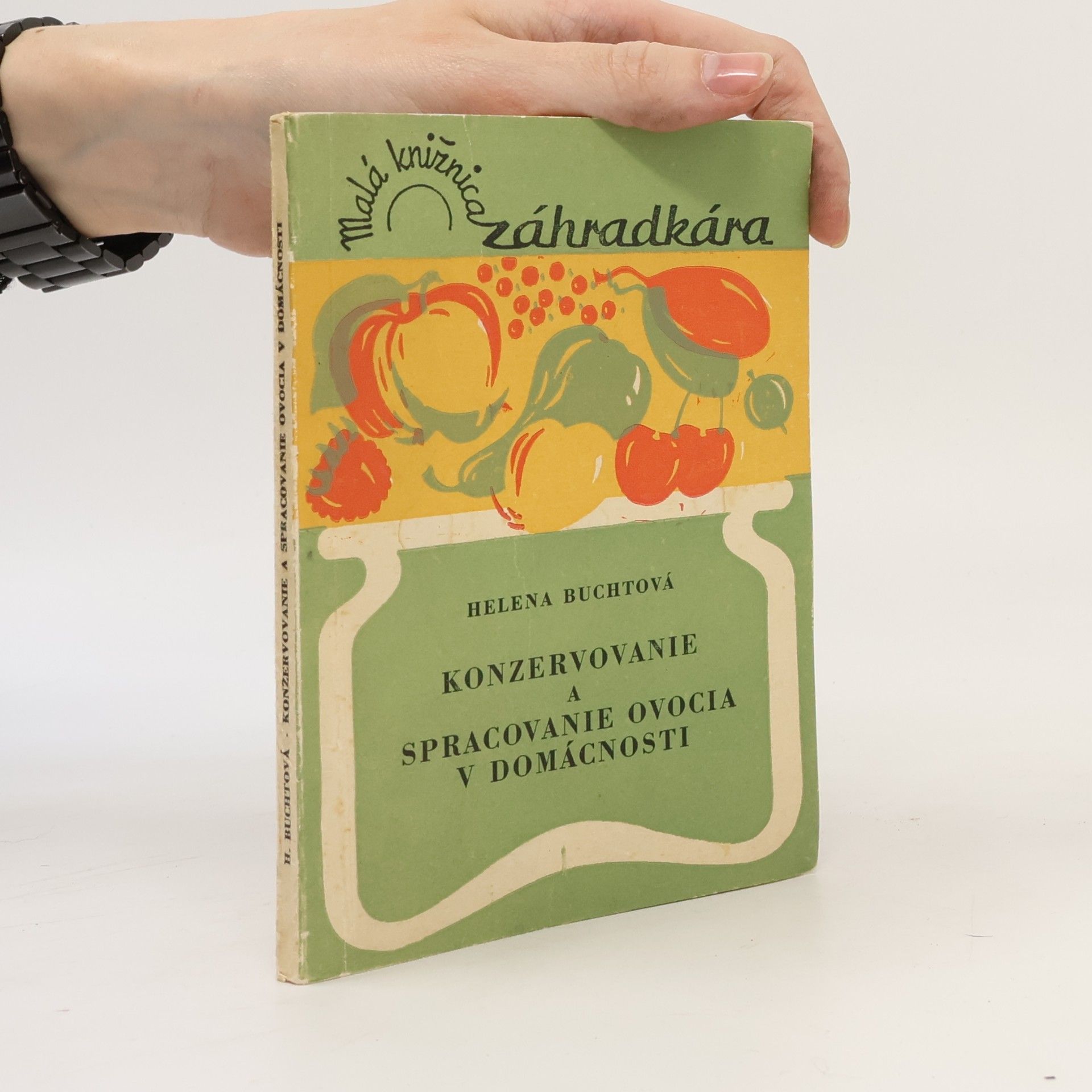 Helena Buchtová Konzervovanie a spracovanie ovocia v domácnosti
