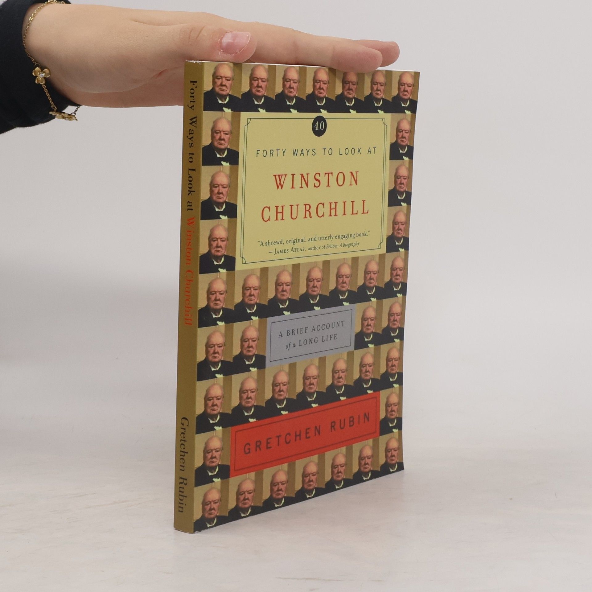 James Atlas Forty Ways to Look at Winston Churchill