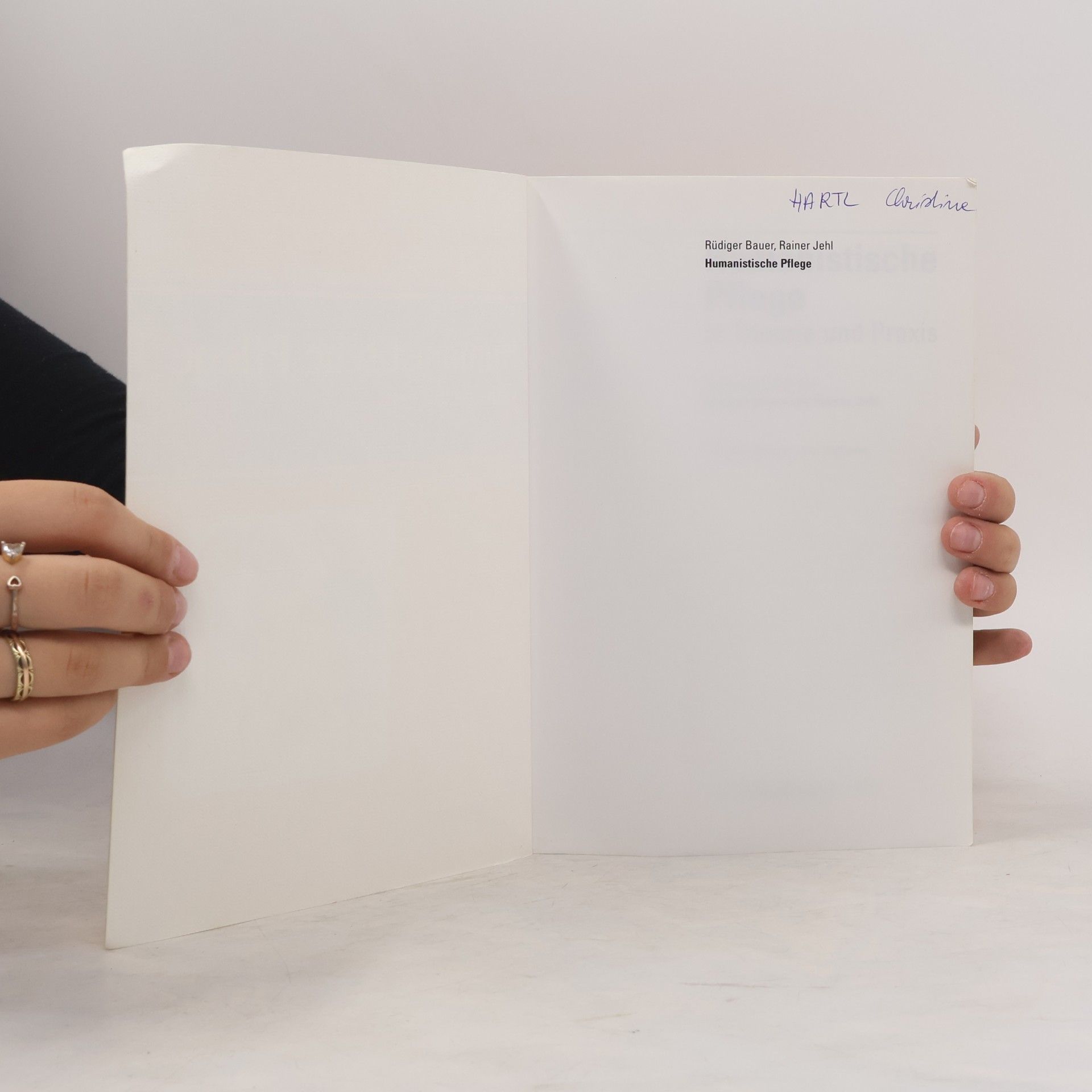 Rüdiger Bauer Humanistische Pflege in Theorie und Praxis; mit 3 Tabellen