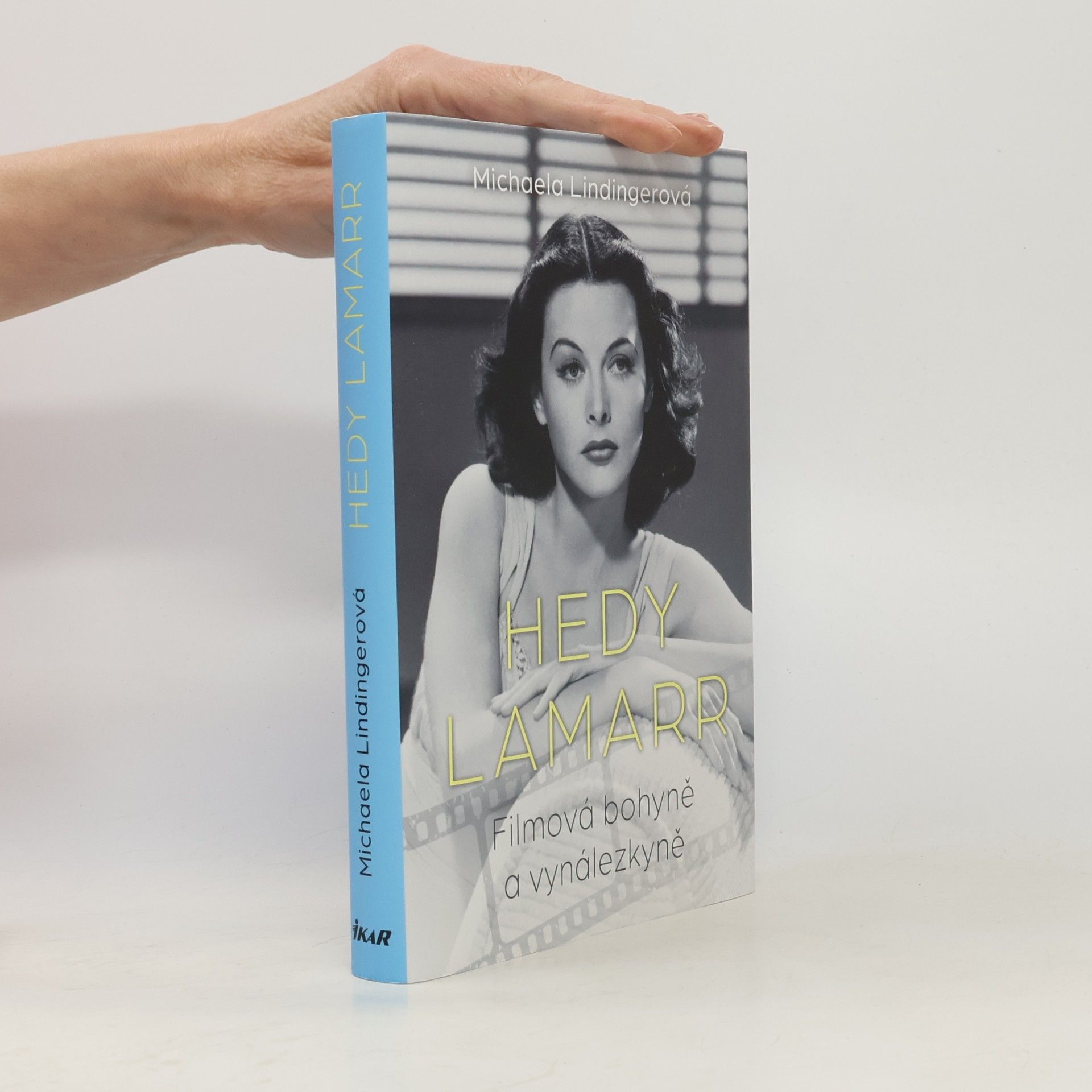 Michaela Lindinger Hedy Lamarr : filmová bohyně a vynálezkyně
