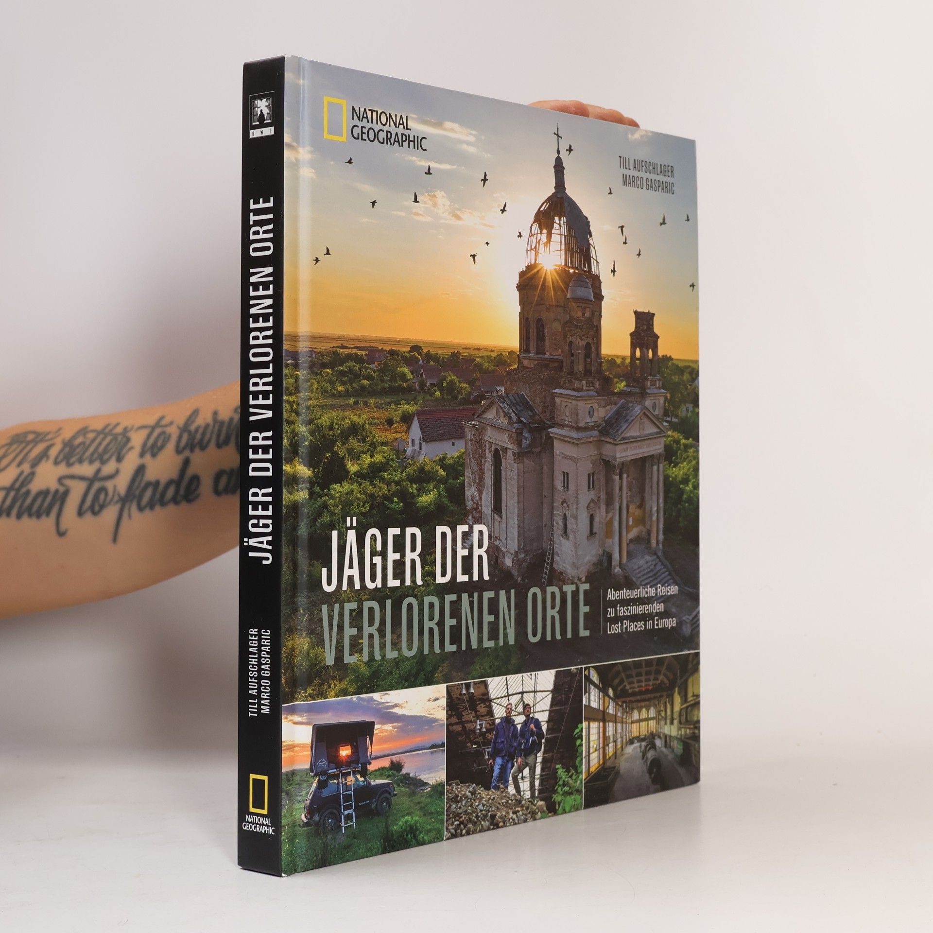Till Aufschlager Jäger der verlorenen Orte. Abenteuerliche Reisen zu faszinierenden Lost Places in Europa