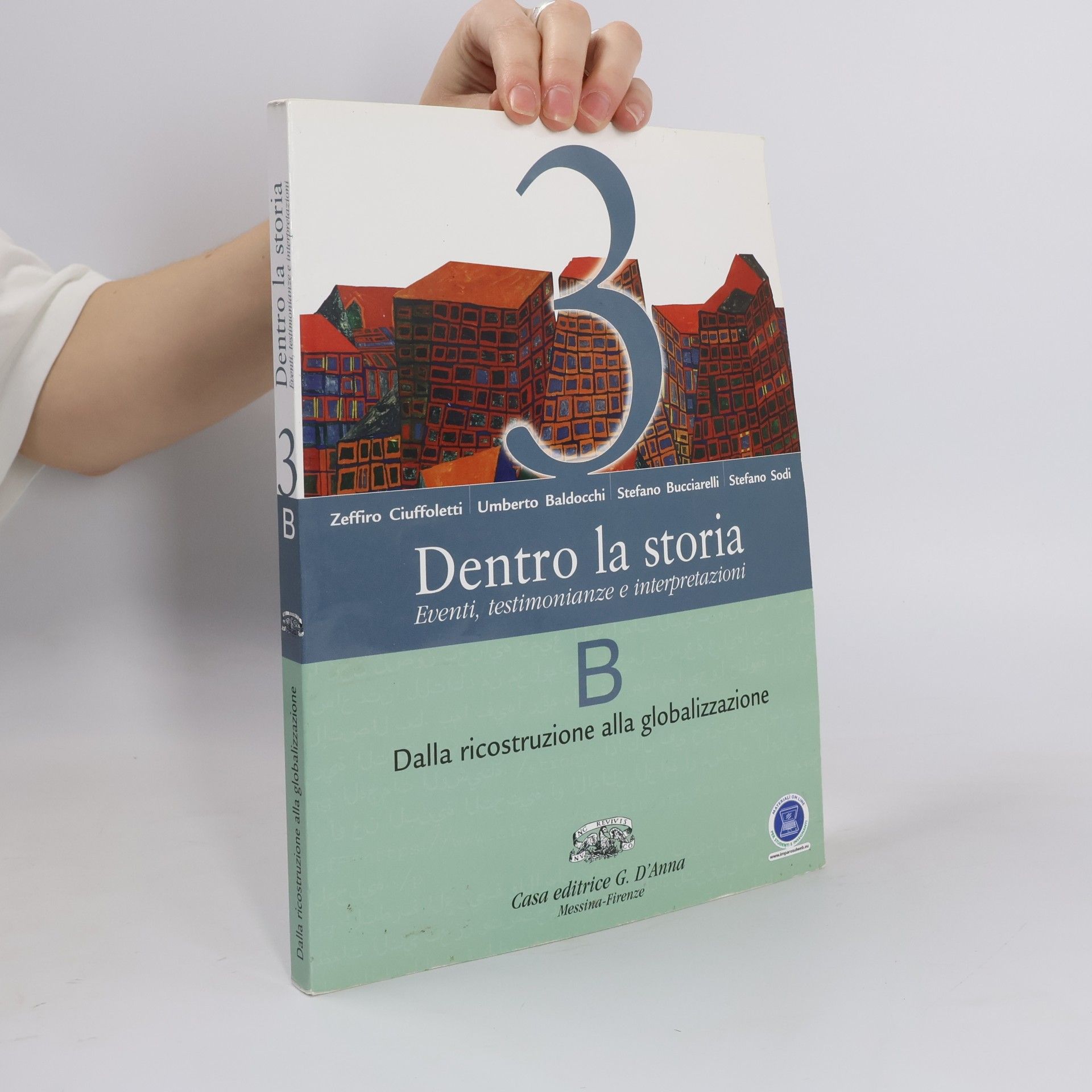 Stefano Bucciarelli Dentro la storia. Eventi, testimonianze e interpretazioni. Con espansione online. Per le Scuole superiori