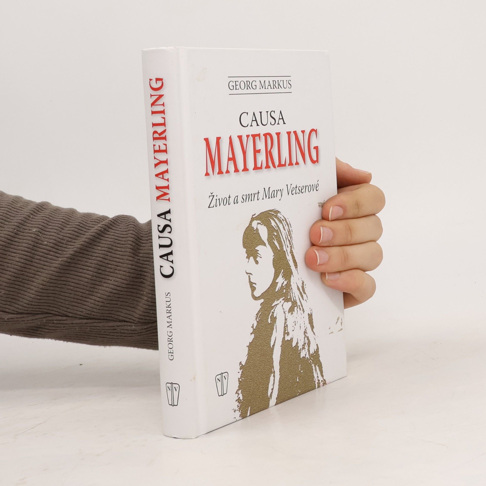 Georg Markus Causa Mayerling. Život a smrt Mary Vetserové