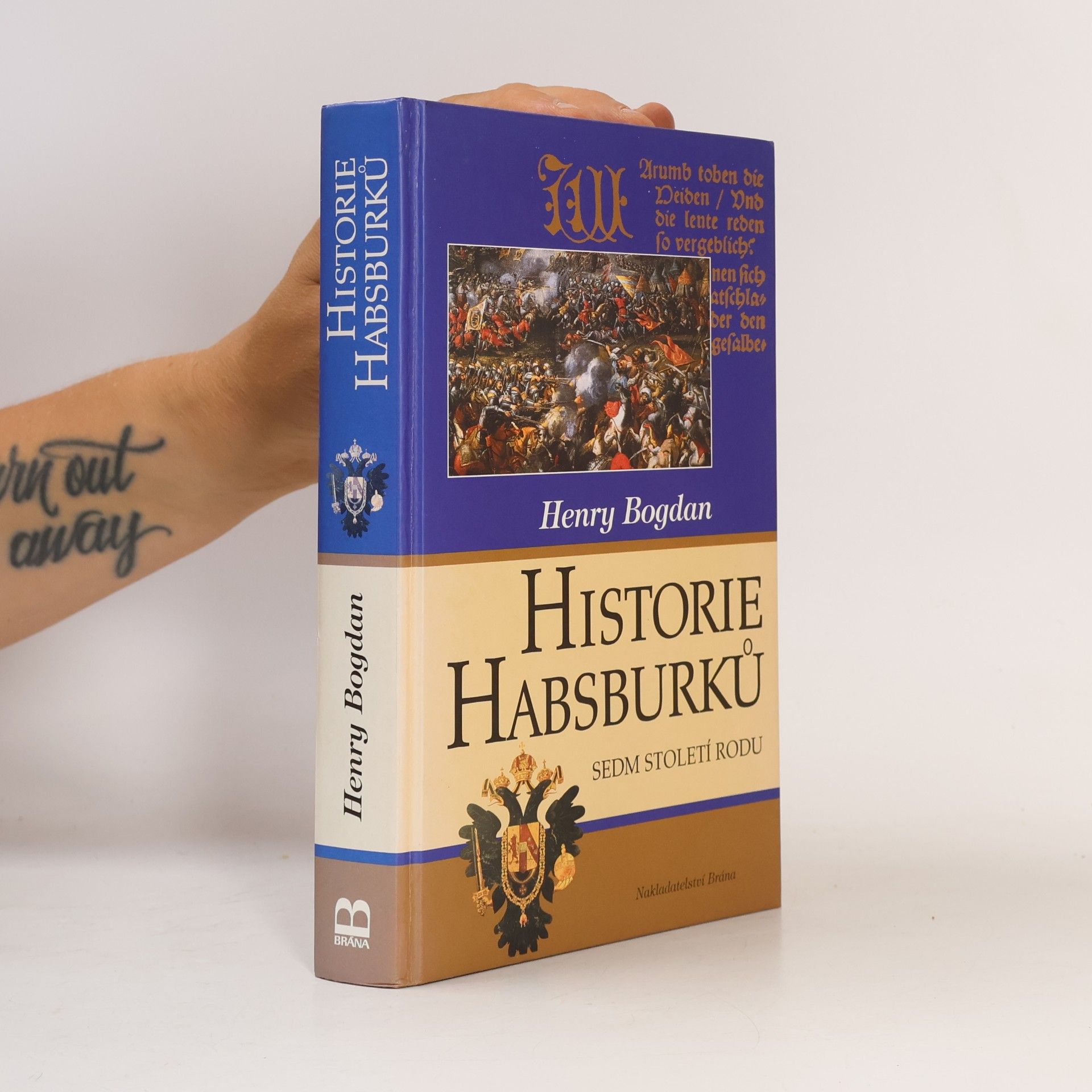 Tomáš Kybal Historie Habsburků. Sedm století rodu