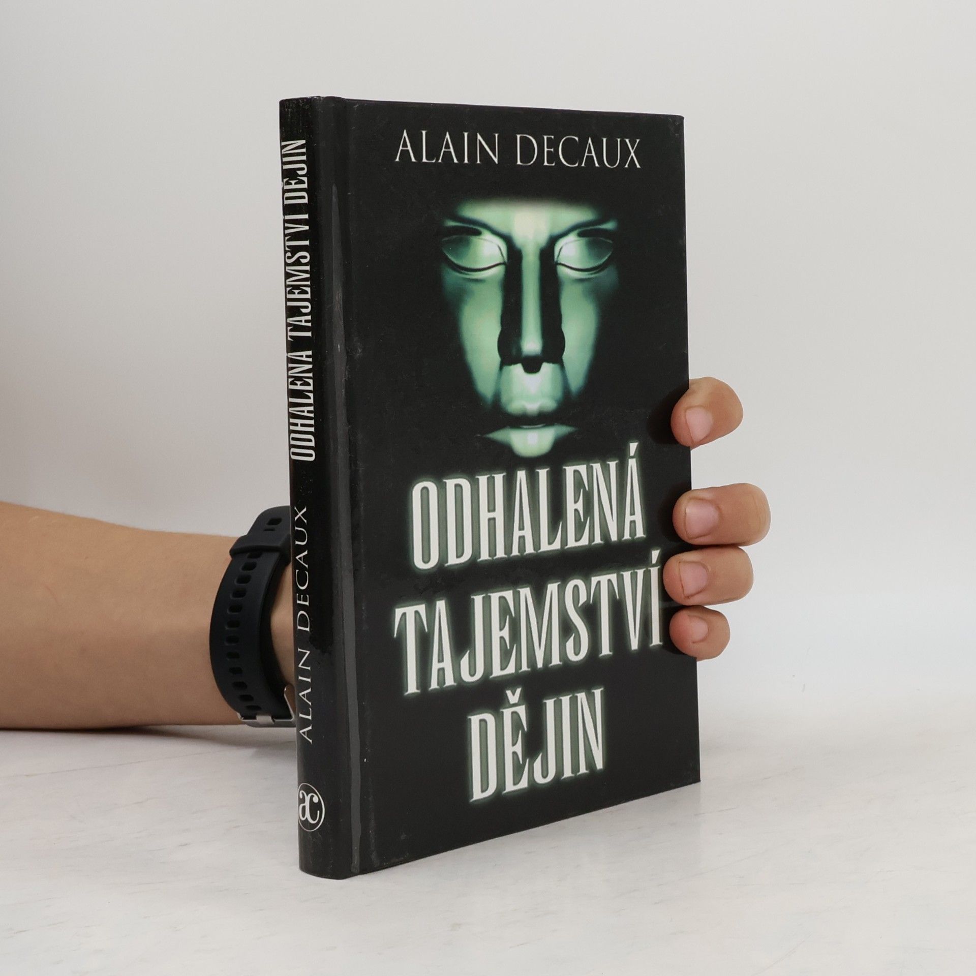 Alain Decaux Odhalená tajemství dějin