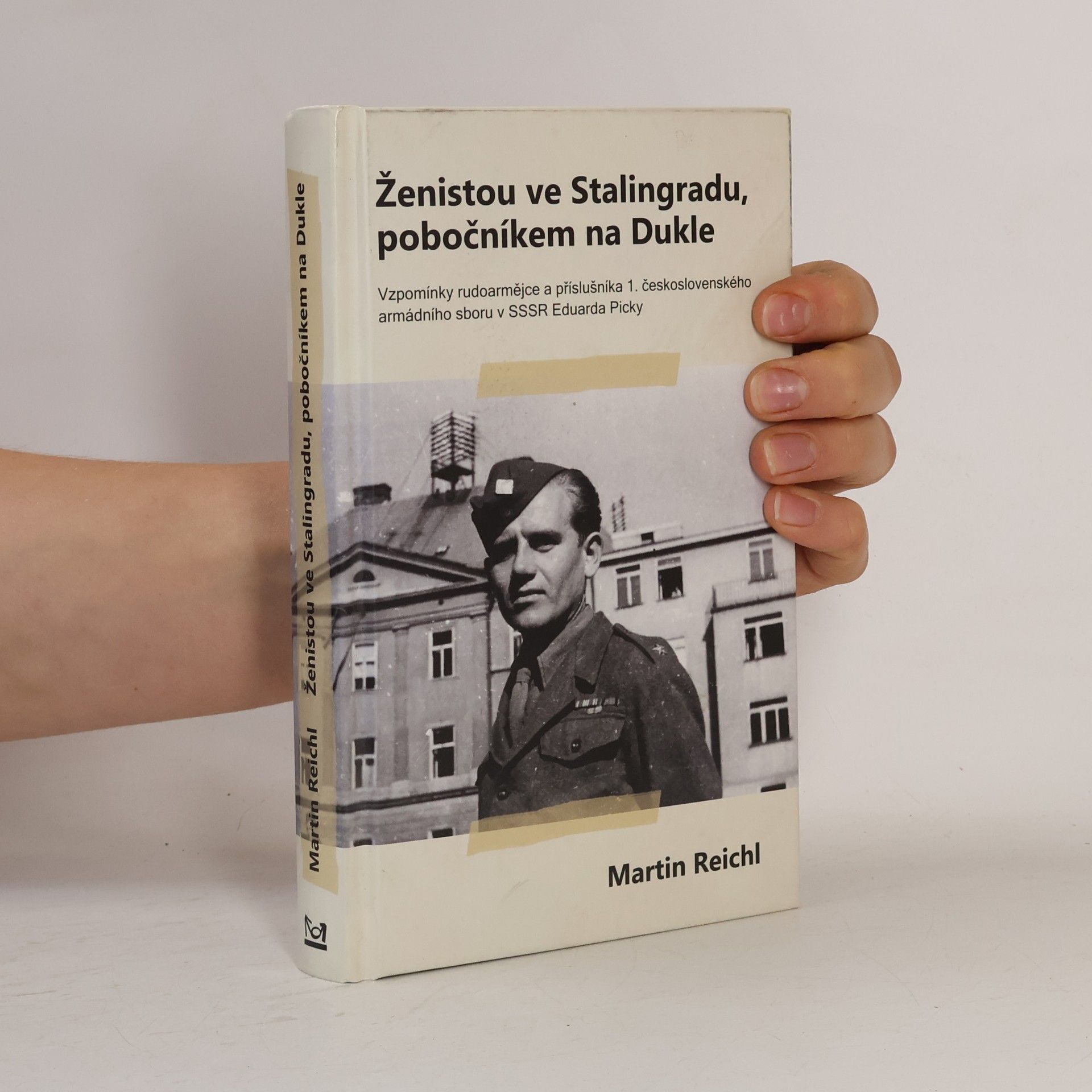 Martin Reichl Ženistou ve Stalingradu, pobočníkem na Dukle