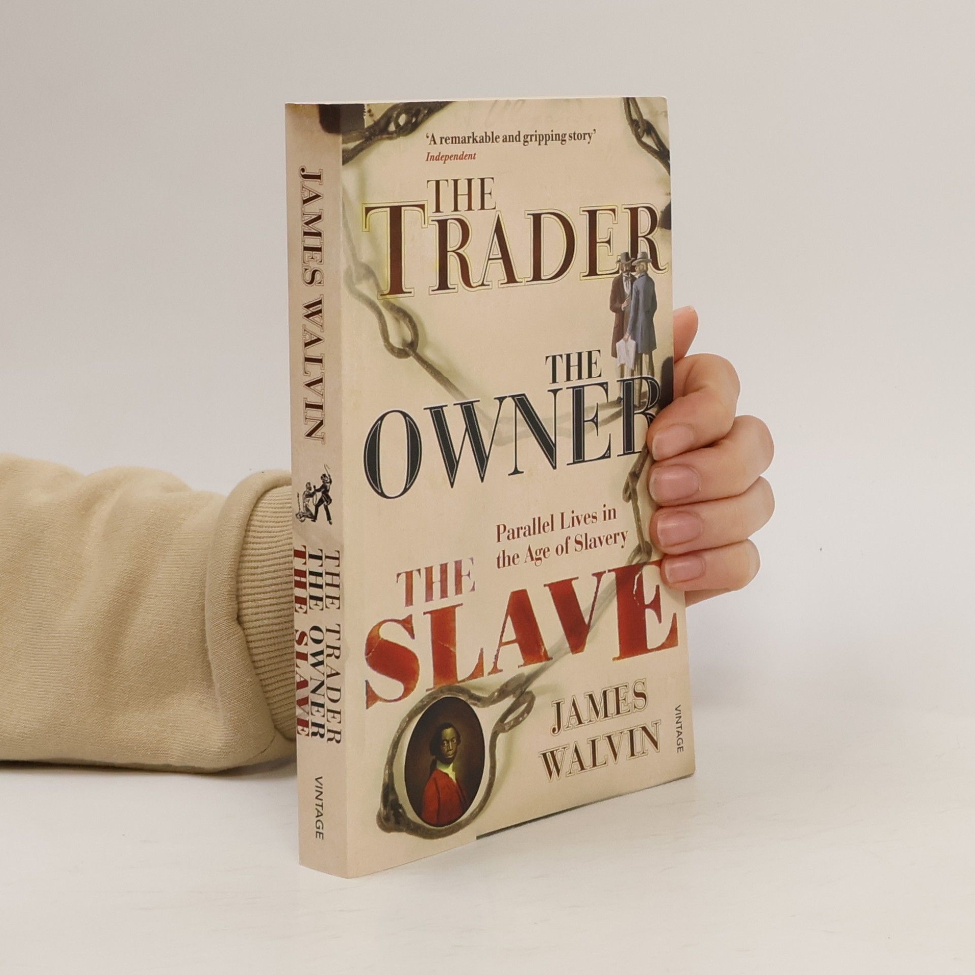 James Walvin The Trader, The Owner, The Slave