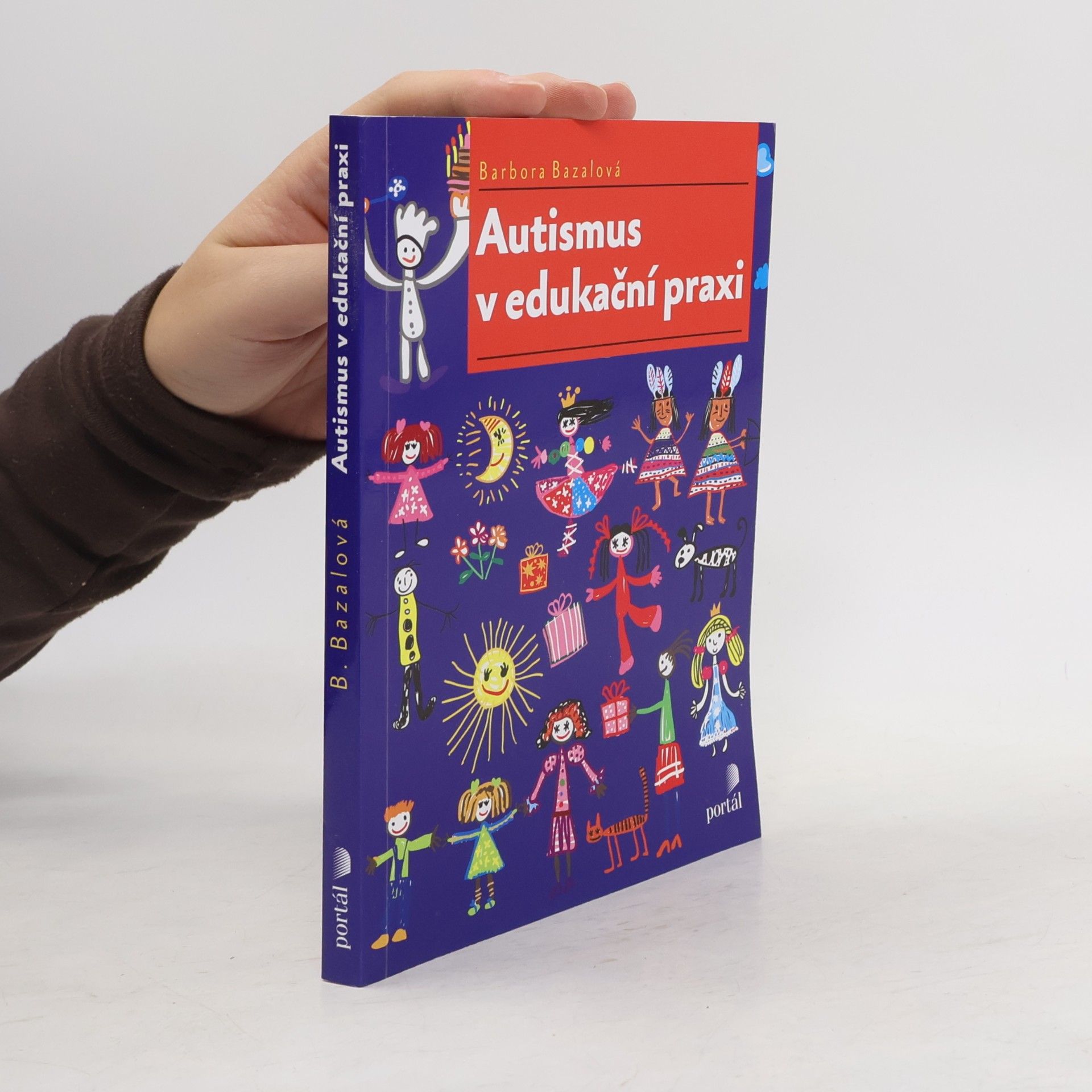 Barbora Bazalová Autismus v edukační praxi