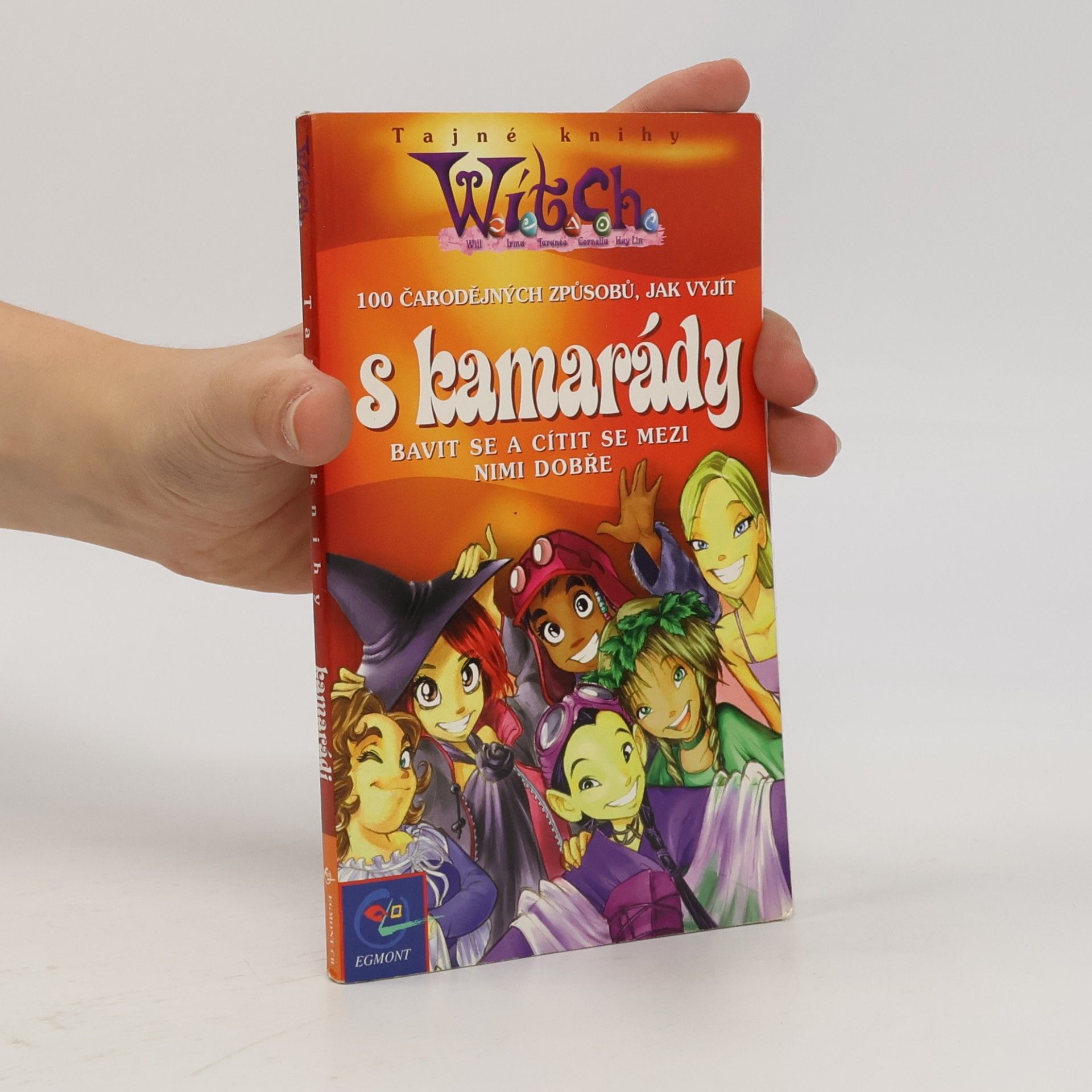 W.I.T.C.H. 100 čarodějných způsobů, jak vyjít s kamarády
