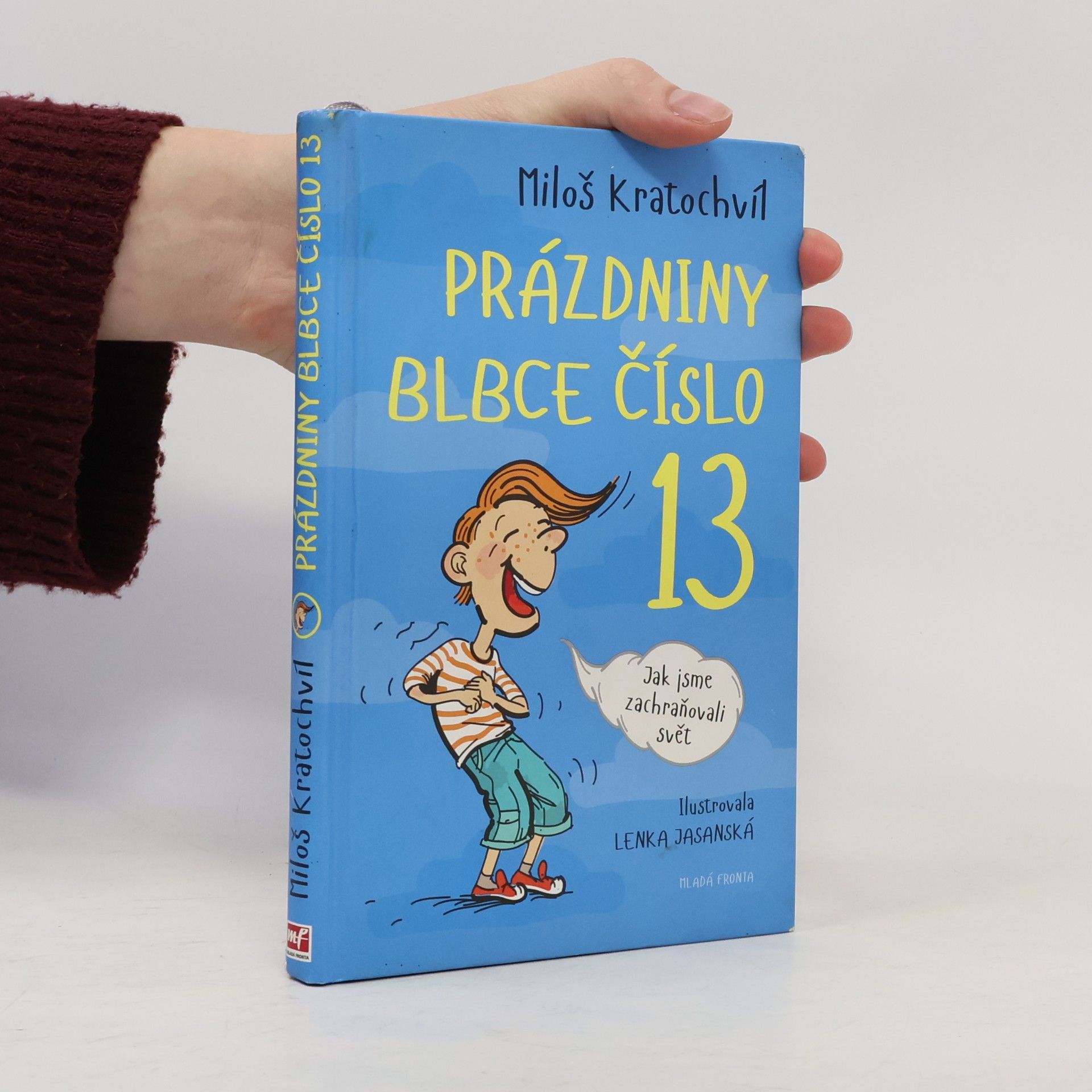 Miloš Kratochvíl Prázdniny blbce číslo 13. Jak jsme zachraňovali svět