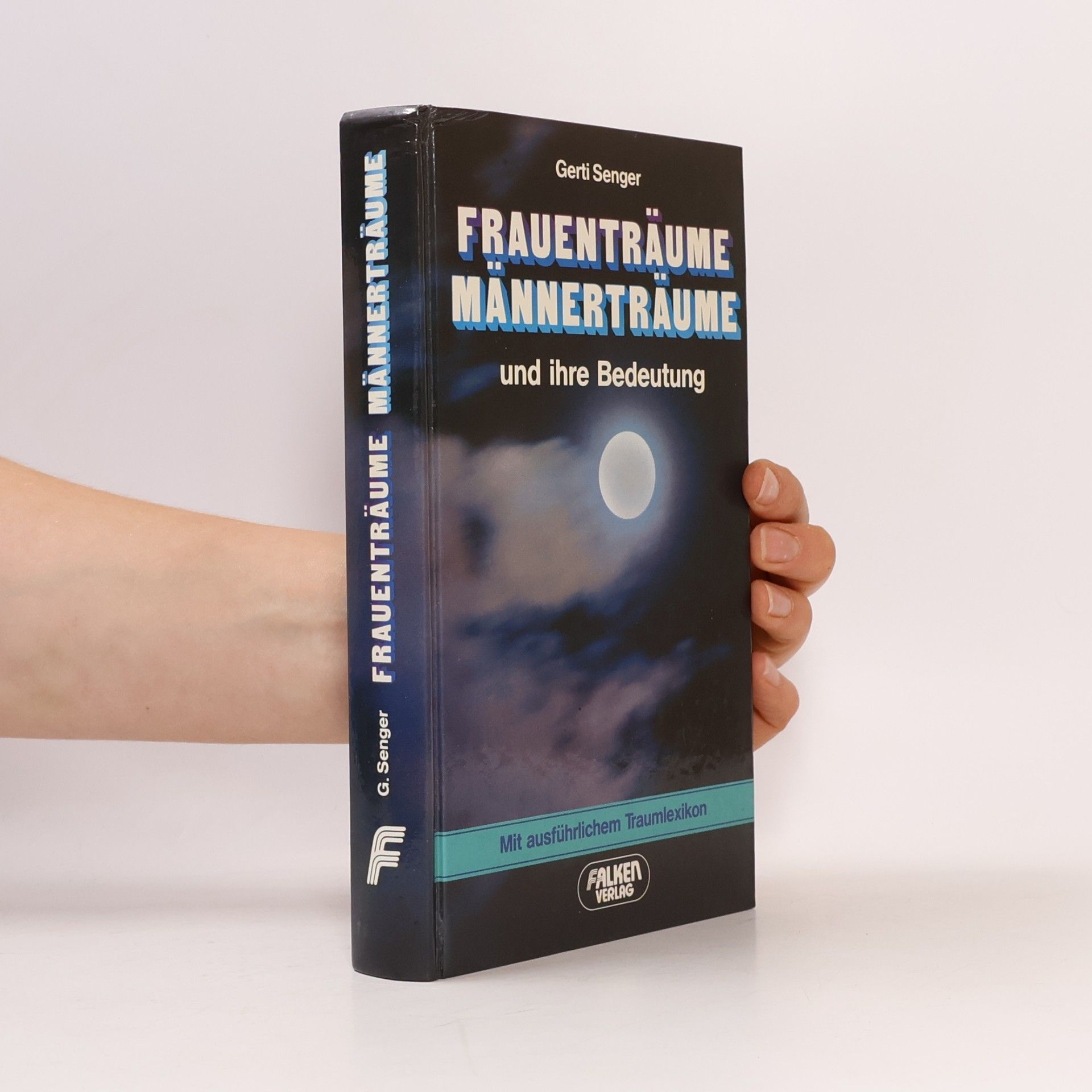 Gerti Senger Frauenträume, Männerträume und ihre Bedeutung. Mit ausführlichem Traumlexikon.