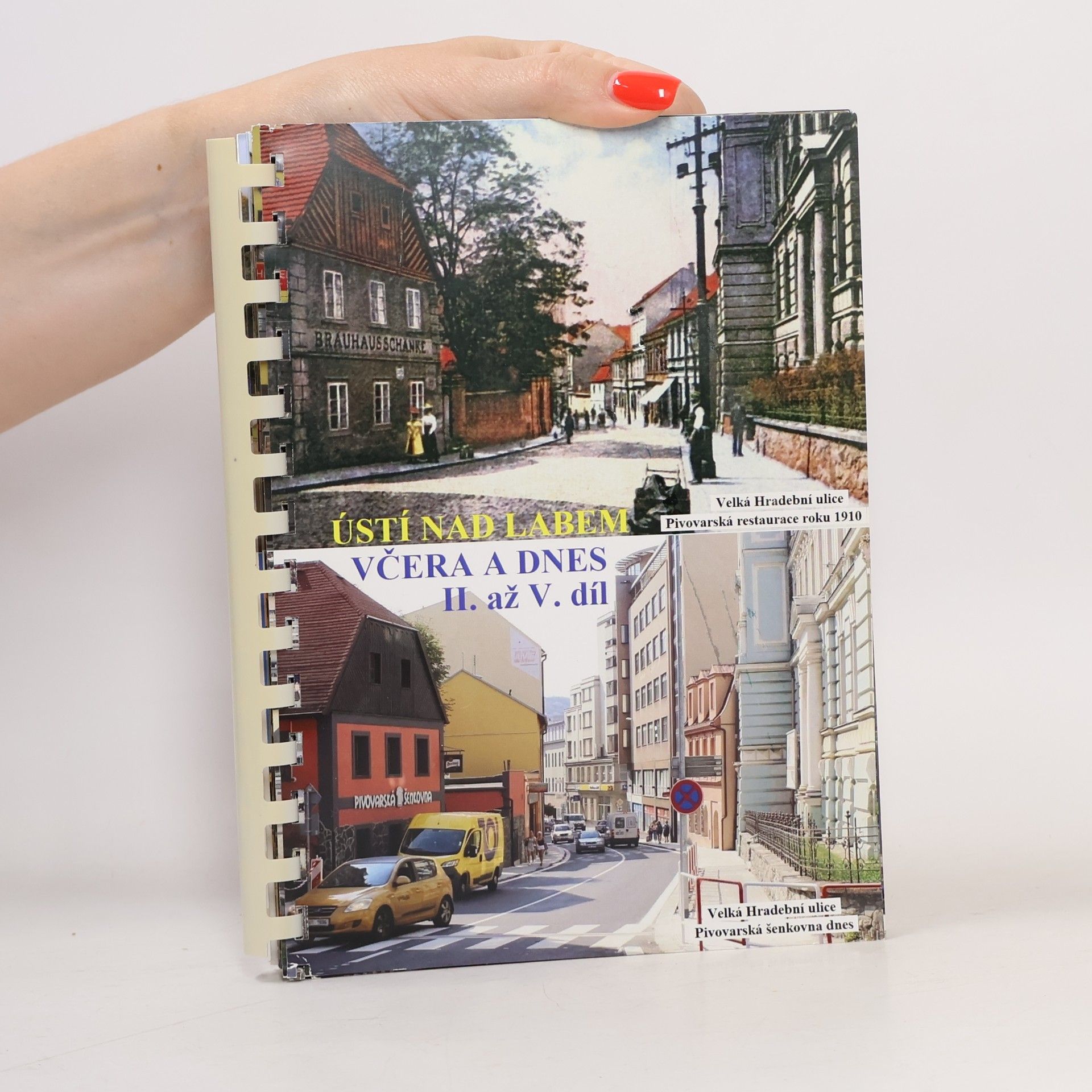 Various authors Ústí nad Labem včera a dnes II. až V. díl